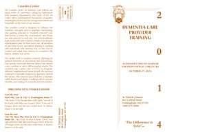 DEMENTIA CARE 
ALZHEIMER’S DISEASE SEMINAR 
FOR PROFESSIONAL CAREGIVERS 
OCTOBER 29, 2014 
St. Patrick’s Manor 
863 Central Street 
Framingham, MA 01701 
(508) 879-8000 
“The Difference is 
Love”sm 
2 
0 
1 
4 
PROVIDER 
TRAINING 
NON-PROFIT ORG. 
U.S. POSTAGE 
PERMIT NO. 359 
FRAMINGHAM, MA 
PAID 
St. Patrick’s Manor 
863 Central Street 
Framingham, MA 01701 
Lourdes Center 
The Lourdes Center for Memory Care reflects our 
many years of experience caring for individuals 
with memory impairment. Our state-of-the art 
center offers individualized therapeutic programs, 
meaningful activities and the loving environment and 
hospitality at the heart of our mission. 
The Lourdes Center is designed to enhance the 
residents’ strengths and to maximize functioning. 
Our guiding principle is “resident-centered” care 
that fosters a home-like environment, and brings 
joy, and purpose to each day. Our interdisciplinary 
team works with each resident’s family to develop an 
individualized plan for their loved one .All members 
of our team receive specialized training in working 
with individuals with memory loss, so they can be 
creative and adapt their services to a resident’s life 
history, abilities and needs. 
The facility itself is resident-centered, allowing for 
optimal freedom of movement and functioning. 
Each private room and bath has distinct has distinct 
color contrasts to aid in differentiating objects. The 
corridors have varied color schemes to designate 
different “neighborhood” areas as well. The enclosed 
courtyard is specially designed to appeal to each of 
the senses. This secured space features a fountain, 
edible flowers and plants, a walking path for greater 
mobility, and seating for residents and their families. 
DIRECTIONS TO ST. PATRICK’S MANOR 
From the West: 
Mass Pike East to Exit 12 (Framingham Route 9). 
Take Route 9 East through three traffic lights. Turn left at 
the fourth traffic light onto Prospect Street. At the end of 
Prospect Street, turn left onto Central Street. St. Patrick’s 
Manor is on the right. 
From the East: 
Take the Mass Pike West to Exit 13 (Framingham 
Route 30). Take Route 30 West to Route 9 West. Turn 
right at the first traffic light onto Prospect Street. At the end 
of Prospect Street, turn left onto Central Street. St. Patrick’s 
Manor is on the right. 
 