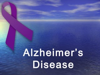 Alzheimer’s
Disease
 