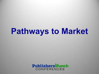 Pathways to Market
 