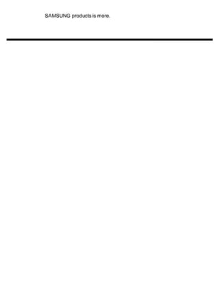 SAMSUNG products is more.
 