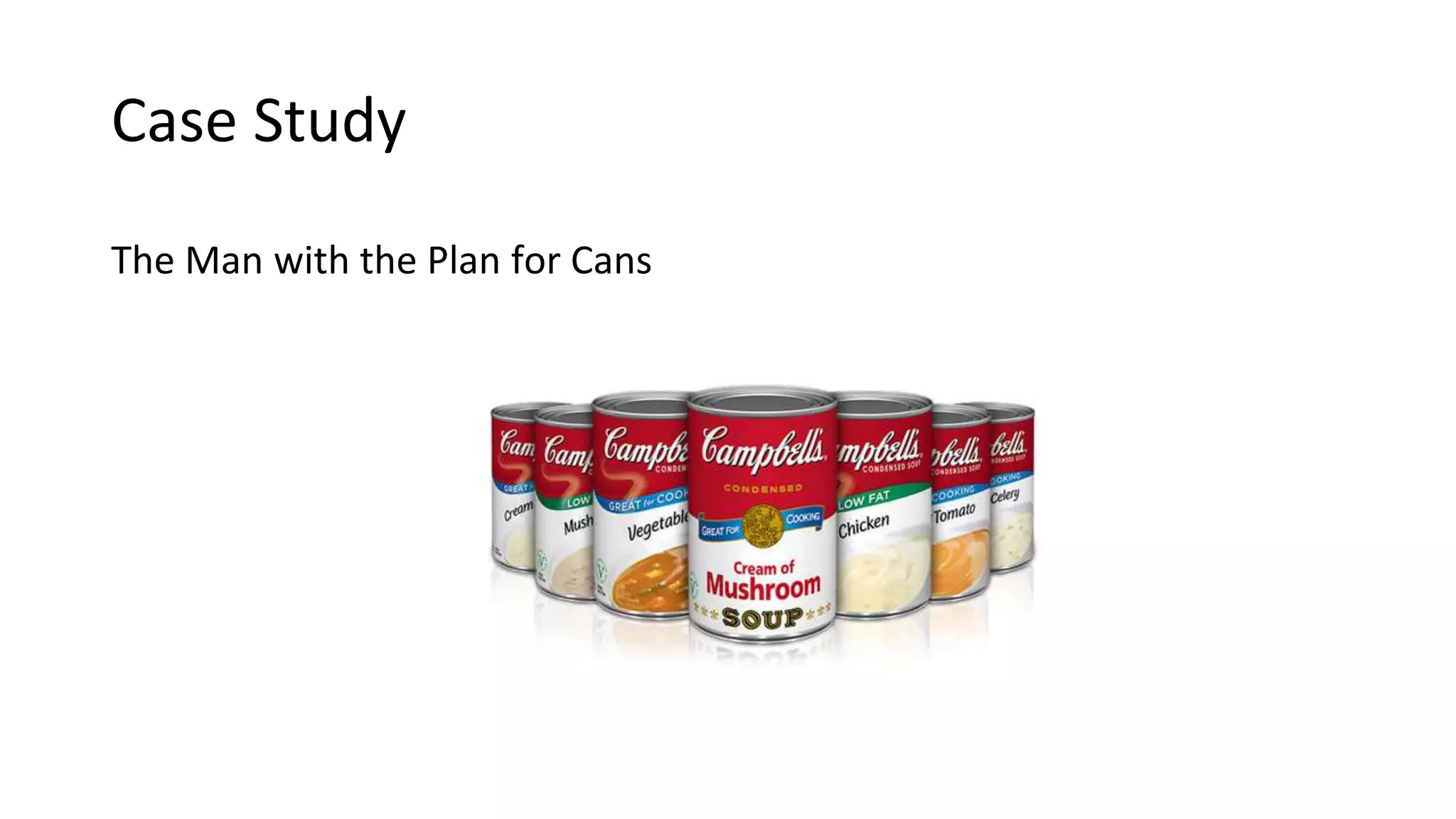 Case Study
The Man with the Plan for Cans
 