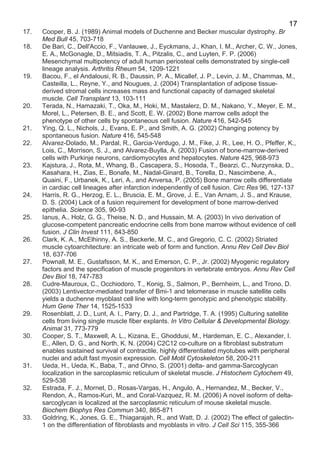 17
17.   Cooper, B. J. (1989) Animal models of Duchenne and Becker muscular dystrophy. Br
      Med Bull 45, 703-718
18.  ...