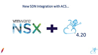 Developments to CloudStack’s SDN ecosystem: Integration with VMWare NSX ...