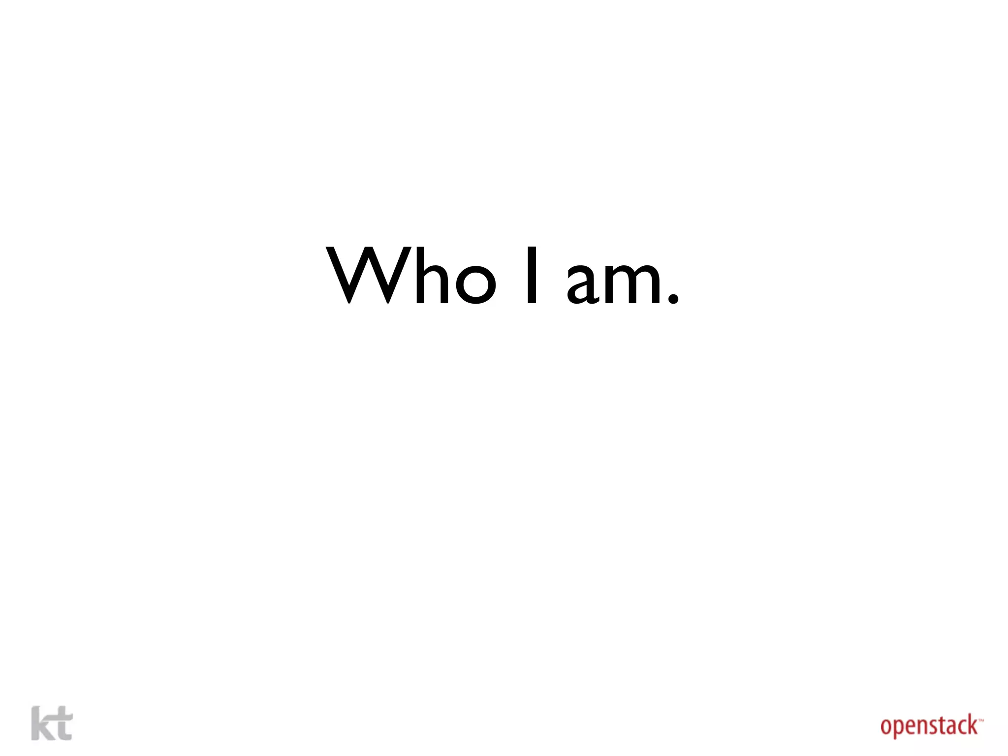 Who I am.
 