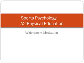 Achievement Motivation Sports Psychology A2 Physical Education 