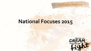 National Focuses 2015
collaborative
 