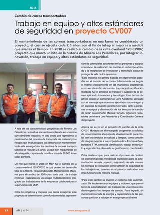 AM | nº 14
24 www.amagazine.cl
Una destacada y preparada profesional se integra al sin-
dicato de Supervisores de Minera C...