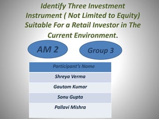 Three Investment Instrument For Retail Investor | PPT