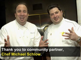 Thank you to community partner,  Chef Michael Schlow . 