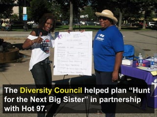 The  Diversity Council  helped plan “Hunt for the Next Big Sister” in partnership with Hot 97. 