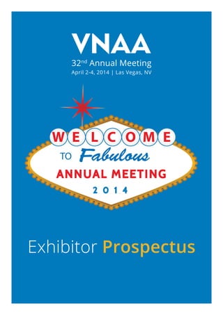 Exhibitor Prospectus
32nd
Annual Meeting
April 2-4, 2014 | Las Vegas, NV
 