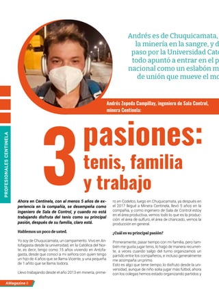 AMagazine 10
Gabriela trabaja en Centinela con el cargo de
ingeniera de Contratos; es ingeniera comercial
y actualmente es...