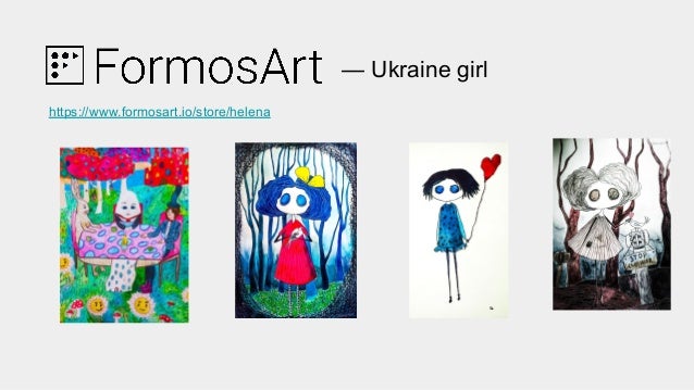 https://www.formosart.io/store/helena
— Ukraine girl
 