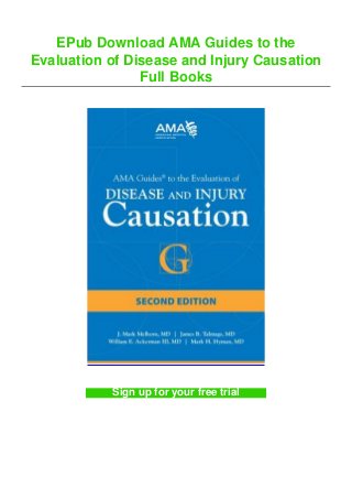 EPub Download AMA Guides to the
Evaluation of Disease and Injury Causation
Full Books
Sign up for your free trial
 