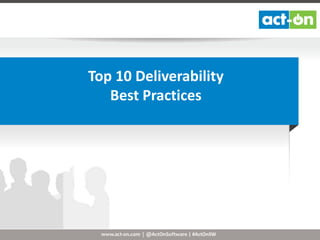 www.act-on.com | @ActOnSoftware | #ActOnSW
Top 10 Deliverability
Best Practices
 