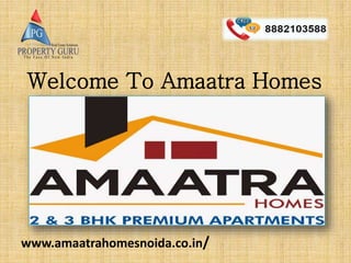www.amaatrahomesnoida.co.in/
Welcome To Amaatra Homes
 