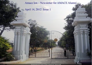 AMACE Ion – Newsletter for AMACE Alumni 1
Amace Ion – Newsletter for AMACE Alumni
April 14, 2012 Issue 1
 