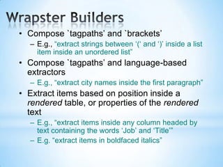Tree Based ModelsExtracting from one web siteUse site-specificformatting information: e.g., “the JobTitle is a bold-faced paragraph in column 2”For large well-structured sites, like parsing a formal languageExtracting from many web sites:Need general solutions to entity extraction, grouping into records, etc.Primarily use content informationMust deal with a wide range of ways that users present data.Analogous to parsing natural languageProblems are complementary:Site-dependent learning can collect training data for a site-independent learner