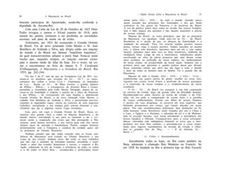 /. Dados Gerais sobre a Maçonaria no Brasil            21
20                   A Maçonaria no Brasil
                                                                         mente pelos GGr.-. O O r . - . de todo o mundo, fazendo unica-
timozim participou do Apostolado, sendo-lhe conferida a                  mente exceção dos princípios dos iluminados, e dos que forem
dignidade de Arconte-Rei.                                                contrários às leis gerais da Natureza e às positivas do Brasil.
                                                                         A voz da política nunca mais soará no recinto dos nossos Templos,
      Com uma Carta de Lei de 20 de Outubro de 1823 Dom                 nem o bafo impuro dos partidos e das facções manchará a pureza
Pedro revogou e cassou o Alvará joanino de 1818; pela                   de nossas colunas.
mesma lei, porém, tornaram a ser proibidas as sociedades                     Maçons do Brasil: se esses princípios, que são os princípios
secretas, sob pena de morte ou de exílio.                               da Maçonaria, vos agradam, vinde unir-vos ao O r . - . do Brasil.
                                                                        Recebereis aí o ósculo da paz, os abraços da fraternidade e a
      Entretanto, em 1831 foi restaurado o Grande Oriente               saudação da amizade. Para vós estarão sempre prontos nossos
 do Brasil. Foi de novo aclamado Grão Mestre o Sr. José                 peitos, nossas vidas e nossos auxílios. Irmãos nascidos no mesmo
 Bonifácio de Andrada e Silva, que dirigiu então aos maçons             solo, o ditoso solo brasileiro, lancemos mais um elo a esta cadeia
 do mundo e do Brasil um famoso "manifesto maçônico",                   natural, juntemos mais uma vara ao feixe misterioso, emblema da
                                                                        verdadeira força. Longe de nós a intolerância: trabalhemos unidos
 do qual transcreveremos adiante a parte final. Nota-se neste           sacrificando no altar da pátria prejuízos que nem devem reinar
 trecho que, naqueles tempos, os maçons usavam exata-                   entre profanos na perfeição da nossa espécie, no melhoramento
,men o mesmo modo de falar de hoje. Eis o texto, tal co-                do nosso estado, na prosperidade da nossa nação. Sejamos nós o
 mo o encontramos no livro do maçon A. T. Cavalcanti                    primeiro povo que apresente o quadro prático dessa paz divinal.
 d'Albuquerque, A Maçonaria e a Grandeza do Brasil, Rio                 dessa concórdia celeste que deve um dia ligar a todo o mundo
                                                                        e fazer de todos os homens uma só família. Eis o grande fito da
 1955, pp. 242-244:                                                     Maçonaria.
     "No dia 3 do 9.° mês do ano da Verdadeira Luz de 5831 reu-              Maçons de todo o mundo, GGr.-. OOr.-. e GGr.-. LLoj.-.
niram-se os membros que existiam do G r . - . Or.*., os repre-          estabelecidas nas quatro partes do globo, recolhei no vosso seio,
sentantes das velhas e novas LLoj. •. Fluminense, os deputados          registrai nos vossos livros d'ouro a profissão de nossos princípios
da L o j . - . Razão ao O r . - . de Mato Grosso, e grande número       e a expressão de nossa conduta e o restabelecimento de nossa
de MMaç.-. BBras.-. e estrangeiros, de diversos Ritos e Graus,          existência.
presedida a Assembléia pelo Grão Mestre Delegado, depois de in-              O G r . - . O r . - . do Brasil vos assegura a sua leal cooperação
vocar-se em humildade e respeito o auxílio de o Deus da Natureza        na carreira da virtude, digo, da grande obra da felicidade humana.
e dos MMaç.-., foi reinstaurado em suas funções o adormecido            Reconhecendo-vos como mestres na escola da virtude, e da Filo-
Grande Oriente do Brasil; e de novo nomeado Grão Mestre, o              sofia, ele vos pede a comunicação de vossas luzes e a partilha
cidadão José Bonifácio de Andrada e Silva, e preenchidas proviso-       de vossos conhecimentos. Prestai aos filhos de nossos Quadros
riamente as dignidades vagas, entrou no exercício de seus augustos      o auxílio em suas desgraças, os socorros em seus negócios, que
trabalhos, assinalando o seu começo pelo convite fraternal e con-       fielmente prestaremos aos vossos, que vierem abordar em nossa
ciliatório que faz a algumas outras Lojas existentes.                   pátria. Nós não reconheceremos diferenças, nem distinções na fa-
      Está, pois, em vigor o Grande Oriente do Brasil. Resta co-        mília humana: como Brasileiros serão tratados por nós o China e
municar esta grande obra a todos os Maçons Brasileiros e do             o Luso, o Egípcio e o Haitiano, o adorador do sol e o de Mafoma:
mundo inteiro, convidando a uns para se reunirem a ele e evi-           uma só exceção faremos, será nossa unicamente a presidência dos
tarem assim a reaparição das crises que têm perseguido a Ma-            nossos Quadros e Oficinas. Franqueai-nos, pois, a vossa correspon-
çonaria, neste imenso território, e aos outros para com eles travar     dência, relevando com indulgência fraternal os erros que a inex-
mútuos laços de amizade e beneficência. Porém, cumpre declarar          periência nos tiver feito cometer, e prestando-nos a vossa coope-
primeiramente com a franqueza e candura da verdade quais são            ração para seguros caminharmos na estrada da virtude e obter-
os princípios do Oriente Brasileiro.                                    mos os grandes fins da Maç.-. — /. B. de Andrada, G r . - .
                                                                        Mestr. •.".
      Nenhum assunto que não tenha conexão com os Graus sim-
bólicos da Maçonaria será tratado no Oriente Brasileiro e nas                              c)   Cisões e desentendimentos.
Lojas de seu círculo; nenhum outro fim terão os seus trabalhos
 que não seja o aumento da felicidade humana, ensinando e inspi-             Inicialmente todas as lojas, no Rio como também na
 rando o amor das virtudes domésticas e sociais, o respeito à Re-       Baía, adotaram o chamado Rito Moderno ou Francês. Só
 ligião, submissão às leis do Estado, a tolerância de todos os cultos   em 1828 foi fundada no Rio a primeira loja no Rito Escocês
 e a de todos os Ritos Mac.-, reconhecidos e professados atual-
 