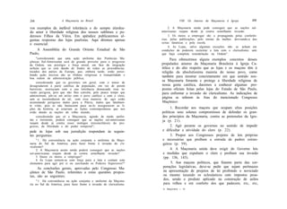 208                   A Maçonaria no Brasil                                        VIII. Os Amores da Maçonaria à Igreja         200

vos exemplos da inefável tolerância e do sempre alardea-                   2. A Maçonaria unida pode conseguir que as nações sul-
do amor à liberdade religiosa dos nossos sublimes e po-               americanas reajam desde já contra semelhante invasão.
derosos Filhos da Viúva. Em apêndice publicaremos al-                      3. Os meios a empregar são a propaganda pelas conferên-
gumas respostas das lojas paulistas. Aqui diremos apenas              cias, pelas publicações, pelo ensino da mulher, desviando-a das
o essencial:                                                          seitas fanáticas e pela escola.
                                                                           4. As Lojas, salvo algumas exceções, não se acham em
     A Assembléia do Grande Oriente Estadual de São                   condições de poderem sustentar a luta com o clericalismo, sem
Paulo,                                                                que haja completa remodelação na Ordem".
     "considerando que uma ação uniforme das Potências Ma-                  Para oferecermos alguns exemplos concretos desses
çônicas Sul-Americanas será de grande proveito para o progresso
da Ordem, seu prestígio e força moral, em face da imigração           propalados amores da Maçonaria Brasileira à Igreja Ca-
nefasta que se está dando de frades de todas as procedências,         tólica e do alto respeito que as lojas e os maçons têm à
tocados dos países da Europa, que, embora tarde, estão perce-         religião da absolutíssima maioria do nosso povo, como
bendo quão nocivas são as Ordens religiosas à tranqüilidade e
boa ordem da administração pública;
                                                                      também para mostrar concretamente em que sentido nos-
     considerando que os governos em geral, com o temor de
                                                                      sa Maçonaria fomenta e protege a liberdade religiosa de
desagradarem à parte católica da população, em vez de porem           nossa gente católica, daremos a conhecer algumas pro-
barreiras, acoroçoam com a sua tolerância demasiada essa in-          postas oficiais feitas pelas lojas do Estado de São Paulo,
vasão perigosa, pois que não lhes convém, pelo pouco tempo que        para enfrentar a invasão do clericalismo. As indicações de
administram, pôr-se em atrito com o povo católico e com o clero,
sem se incomodarem de tal, com essa maneira de agir estão             página se referem às Atas do mencionado Congresso
acumulando perigosos males para a Pátria, males que fatalmen-         Maçônico:
te virão, pois se não bastassem para no-lo assegurarem as li-
ções da história, aí estariam as lições contemporâneas que nos              1. Recordar aos maçons que ocupam altas posições
estão dando as nações do velho mundo;                                 políticas seus solenes compromissos de defender os gran-
     considerando que só a Maçonaria, agindo de modo unifor-          des princípios da Maçonaria, contra as pretensões da Igre-
me e insistente, poderá conseguir que as nações sul-americanas        ja (p. 21).
reajam desde já contra esses inimigos irreconciliáveis do pro-
gresso, da liberdade e do poder temporal";                                  2. Agir perante os governos no sentido de impedir
pede às lojas sob sua jurisdição respondam às seguin-                 e dificultar a atividade do clero (p. 22).
tes perguntas:                                                              3. Propor aos Congressos projetos de leis próprias
     " 1 . Há conveniência na ação conjunta e uniforme da Maço-       e necessárias que proíbam a entrada de padres estran-
naria do Sul da América, para fazer frente à invasão do c!e-          geiros (p. 59).
ricalismo?
     2. A Maçonaria assim unida poderá conseguir que as nações              4. A Maçonaria unida deve exigir do Governo leis
sul-americanas reajam desde já contra semelhante invasão?             e medidas que expulsem o clero e proíbam sua invasão
     3. Quais os meios a empregar?                                     (pp. 136, 143).
     4. As Lojas sentem-se com força para a luta e contam com
elementos para agir por si ou auxiliando os Poderes Superiores?"            5. Aos maçons políticos, que fizerem parte das cor-
     As conclusões gerais, aprovadas pelo Congresso Ma-                porações legislativas, deve-se pedir que sejam pertinazes
çônico de São Paulo, referentes a estas questões propos-               na apresentação de projetos de lei proibindo o noviciado
tas, são as seguintes:                                                 ou mesmo taxando os eclesiásticos com impostos pesa-
    " 1 . Há conveniência na ação conjunta e uniforme da Maçona-
                                                                       dos, sendo o produto aplicado na construção de asilos
ria no Sul da América, para fazer frente à invasão do clericalismo.    para velhos e em conforto dos que padecem, etc, etc,
                                                                       A .Maçonaria — 14
 