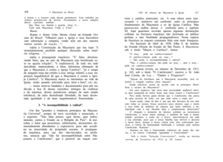 216                  A Maçonaria no Brasil                                   VIII. Os Amores da Maçonaria à Igreja              217

a batina e a tonsura onde devem permanecer. Esse trabalho pa-     victo e católico praticante, etc. A esta altura seria inte-
triótico pertence-nos de direito: Proclamemos a nossa indepen-
dência espiritual também...                                       ressante e instrutivo um confronto entre os princípios
     Que Deus vos ilumine e guarde, meus Ir.-.                    fundamentais da Maçonaria e os da Igreja Católica. Mas
     Tudo pela Maçonaria Unida e Forte".                          pareceu-nos melhor deixar o confronto para o capítulo
       Basta.                                                     XI. Aqui queremos recordar apenas algumas declarações
       Repita o ilustre Grão Mestre Geral do »Grande Ori-         colhidas na literatura maçônica não destinada ao público
 ente do Brasil: "Olhamos para a Igreja e seus Sacerdotes         profano e sem finalidade propagandística. Nesta espécie
 com admiração e simpatia, vendo nela um dos maiores              de literatura os maçons costumam falar com mais franqueza.
 esteios sociais da nação...";                                         No fascículo de Abril de 1930, folha 4, do boletim
      repita a Constituição da Maçonaria que nas lojas "é         do Grande Oriente do Estado de São Paulo, A Maçonaria,
 terminantemente proibida qualquer discussão sobre maté-          sob o título "Maçon e Católico", lemos:
 ria religiosa. . .";                                                 "O maç. - . pode ser católico-romano?
      repita a propaganda maçônica: "E' falso, absoluta-              O católico-romano pode ser maç.-.?
 mente falso, que no seio da Maçonaria seja hostilizada es-           — Não pode; a incompatibilidade é radical".
 ta ou aquela religião"; "é inadmissível, de todo em todo             "Não, o católico-romano não pode ser maç.-.; nem o maç.-.
descabida, improcedente, a falsa, falsíssima afirmação de         pode ser católico-romano".
que a Maçonaria é contra a Igreja Católica"; "já é tempo               Na mesma revista, no número de Dezembro de 1913,
de ninguém mais dar crédito a essa intriga infantil, a essa im-   p. 162, sob o título "O Catolicismo", escreve o Sr. João
postura inqualificável de que a Maçonaria é contra a Igre-        José Corrêa, da Loj. :. "Ordem e Progresso":
ja Católica"; "a Maçonaria nunca se intrometeu na vida da               "Apesar da tolerância que a Maçonaria aconselha, será to-
Igreja, senão quando solicitada para fazer o bem"; etc, etc.      lerável a religião católica entre maçons?
                                                                        Sendo tolerável, estará de acordo com os princípios filosó-
      — temos motivos fundados e documentados para pôr em         ficos e sociais da Maçonaria?
dúvida a boa fé desses estranhos inimigos da violência                  Em caso negativo, não seria uma necessidade inadiável abrir-
e da injustiça, desses paradoxais amigos da mais ampla            se uma campanha de morte lenta, mas tenaz contra o Catolicismo?
tolerância, da mais desenfreada liberdade, da mais decan-               Pois ainda haverá quem duvide que o Catolicismo não passa
tada igualdade e da mais inquebrantável fraternidade. . .         de uma caverna de leões, em que tudo entra e nada sai?
                                                                        Assim sendo, como de fato é, por que não havemos de nos unir
                                                                  com todas as nossas forças possíveis para darmos caça e morte
            3. "A incompatibilidade é radical".                   a essa hidra de milhares de cabeças que tanto infelicita a hu-
                                                                  manidade com a sua filosofia falsa e simplesmente absorvente?
     Um dos "grandes e imutáveis princípios da Maçona-                  E' chegado o momento de darmos combate ao monstruoso
ria Universal", sempre de novo recordado e anunciado, é           Catolicismo, o nosso maior inimigo, e também de toda a huma-
o seguinte: "Não falar jamais, quer direta, quer indire-          nidade: portanto, a união faz a força!, aproveitemo-la em toda
tamente, contra o Estado ou a Religião do País". Já per-           a sua extensão, para que a nossa batalha seja terrível e decisiva
cebeu o leitor que possuímos, infelizmente, documentos de-         a nosso favor, porque a nossa vitória será, sem contestação pos-
                                                                   sível, a vitória da humanidade ludibriada e roubada pelo nefasto
masiadamente abundantes e expressivos para não acredi-             Catolicismo Romano!
tar na sinceridade do propalado axioma. A propagan-                     Sejamos na luta a fraternidade redentora do maior dos ma-
da maçônica, para uso dos não-iniciados ou profa-                  les, e na vitória: Liberdade, Igualdade e Fraternidade".
nos, anuncia que "não há incompatibilidade entre Ma-                     Sob o título "Seleção Conveniente", ainda na mesma
çonaria e Catolicismo", que é possível ser maçon con-              revista, de Fevereiro de 1914, p. 20, lemos:
 