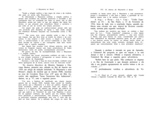 218                    A Maçonaria no Brasil                                       VIU. Os Amores da Maçonaria à Igreja             219

      "Sendo a religião católica o laço negro do crime e da vindicta,   recôndito os fazem entrar para a Maçonaria e nela permanecer,
não pode ser aceita pela Maçonaria...                                   porque é incompatível, e eles bem o sabem, a qualidade de ver-
     Se efetivamente a Maçonaria combate a religião católica, é         dadeiro maçon com a de católico militante..."
porque nela reconhece um elemento pernicioso à sociedade e por
conseguinte deve ser combatida por todos os meios, não só pela               A Aug.-. e Resp.-. Loj. •. Cap.-. "União Espa-
Maçonaria, porém por todos os que são adeptos das idéias mo-            nhola", ao O r . - . de São Paulo, a 13 de Fevereiro de
dernas, os que possuem uma consciência liberal e caritativa e           1916, tirou de tudo isso a conclusão lógica, quando pu-
que estão ao par do evoluir dos tempos presentes. ..                    blicou uma circular em que, depois' de diversos conside-
      Um maçon não pode ser católico-romano porque sabe que             randa, termina pela seguinte resolução:
será envolvido pela disciplina da Igreja e, mais ainda, porque
seis Pontífices Romanos lançaram sua excomunhão contra a Ma-                 "Que nenhum dos membros que fazem, ou venham a fazer
çonaria.                                                                parte da Loj.-. "União Espanhola" compareça a culto algum
      . . . Não existe, pois, outro caminho senão a luta, e luta        com fito religioso, principalmente católico — seja para assistir
sem tréguas, luta que deve levar ao triunfo da ciência e da cons-       à Missa, seja para batizar ou casar, considerando que pratica
ciência. A este respeito é inútil insistir: o maçon é um homem          falta imperdoável de dignidade maçônica quem, do seu quadr.-.,
livre, o católico-romano é um escravo • submetido a uma disci-          a tais práticas assista ou realize, ou mesmo auxilie moral ou
plina forçada do espírito e por conseguinte nada mais incom-            materialmente dita seita, sendo, portanto, desligado desta of.-.
patível com o espírito maçônico.                                        aquele que conscientemente faltar a estes princípios maçônicos".
     Que fiquem bem assentes estas últimas palavras, para não
vermos de freqüente maçons com trajes carnavalescos de frades
dominicanos, tocha em punho, acompanhando procissões!                        Quando o profano é iniciado no grau de Aprendiz,
     Há guerra, há luta, há incompatibilidade entre a Maçonaria
e a religião católica.
                                                                        o Venerável lhe pergunta se quer ser maçon e se este
     Precisamos não recuar; precisamos combater em todo o tran-         desejo é leal e sincero. Obtida a resposta afirmativa, o
se essa religião criminosa e salvaguardar os nossos direitos, que       Venerável lhe dirige a seguinte grave advertência:
são os direitos da Humanidade.                                               "Refleti bem no que pedis. Não conheceis os dogmas
     Devemos, e com toda a força da nossa atividade, combater esses
falsos apologistas da sã moral, cancros vivos do bem-estar social".     e os fins da Associação a que desejais pertencer e ela
     No Anuário Maçônico de Moreira Sampaio e Ota-                      não é um simples agrupamento de auxílio mútuo e de ca-
viano Bastos, primeiro ano, editado no Rio de Janeiro em                ridade..;" 1 3
1929, em artigo da redação intitulado "A Maçonaria e seus                    E' profundamente verídica a advertência do Ve-
Rituais", depois de mostrar que as iniciais INRI, inscritas             nerável . ..
na cruz do Cavaleiro Rosa Cruz (18° grau do Rito Es-                        13
                                                                               ) Cf. Ritual do 1" grau, Aprendiz, editado pelo    Grande
cocês) não significam "Iesus Nazarenus Rex Iudaeorum",                  Oriente e Supremo Conselho do Brasil em 1944, p. 38.
damos, na p. 57, com o seguinte passo:
     "Cai, pois, a hipótese do significado que alguns maçons
querem dar às iniciais INRI, fazendo disto cavalo de batalha,
para provar que a Maçonaria é e deve ser católica. Aqueles que
assim acreditam, sabem que procuram iludir aos demais, ilu-
dindo-se a si próprios; são aqueles que pensam que pode-se ser
maçon e ir à Missa nos dias santificados; são aqueles que pen-
sam que pode-se ser Venerável de uma Loja Maçônica e prove-
dor de qualquer confraria; são aqueles que nos templos maçô-
nicos glorificam o anticlericalismo, mas assistem e acompanham
as procissões religiosas empunhando uma vela. E estes não po-
dem ser bons maçons. Só a ambição dos cargos ou outro fim
 
