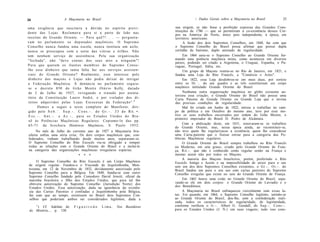 24                        A Maçonaria no Brasil                                                 /. Dados Gerais sobre a Maçonaria no Brasil          25

uma exigência que suscitava a dúvida no espírito previ-                             sua origem, se não fosse a proibição expressa das Grandes Cons-
                                                                                    tituições de 1786 — que só permitiram a co-existência desses Cor-
dente das Lojas. Reclamava p a r a si a parte de leão n a s
                                                                                    pos na América do Norte, único país independente, à época, em
receitas do G r a n d e Oriente. — P a r a q u ê ? ! . . . — p e r g u n t a -      território americano.
vam no p a r l a m e n t o os d e p u t a d o s maçônicos. O S u p r e m o                A fusão dos dois Supremos Conselhos, em 1848, faz com que
Conselho nunca fundou uma escola, nunca instituiu um asilo,                         o Supremo Conselho do Brasil possa afirmar que possui dupla
nunca se preocupou com a sorte das viúvas e órfãos. N ã o                           certidão de batismo, duplo atestado de regularidade.
tem nenhum serviço de assistência. Pela sua o r g a n i z a ç ã o                         Em 1864 uniu-se o Supremo Conselho ao Grande Oriente for-
" f e c h a d a " , não "deve contas dos seus atos a n i n g u é m " !              mando uma potência maçônica mista, como aconteceu em diversos
                                                                                    países, podendo ser citado a Argentina, o Uruguai, Espanha, o Pa-
P a r a que querem os ilustres m e m b r o s do Supremo C o n s e -                 raguai, Portugal, Itália, etc.
lho esse dinheiro que tanta falta faz aos serviços assisten-                              Um grupo de Maçons reuniu-se no Rio de Janeiro, em 1821, e
ciais do G r a n d e Oriente? Realmente, esse interesse pelo                        fundou uma Loja do Rito Francês, a "Comércio e Artes".
dinheiro dos maçons e Lojas não podia deixar de intrigar                                 Em 1822, essa Loja desdobrou-se em mais duas, por sorteio
a F e d e r a ç ã o Maçônica. À denúncia no p a r l a m e n t o seguiu-             entre os Ilr. :. do seu quadro e as três constituíram um corpo
se o decreto 850 do G r ã o Mestre Otávio Kelly, d a t a d o                        maçônico intitulado Grande Oriente do Brasil.
de 2 de Julho de 1927, revogando o t r a t a d o por a t e n t a -                       Nenhuma outra organização maçônica no globo existente au-
                                                                                    torizou essa criação; o Grande Oriente do Brasil não possui uma
tório da Constituição Lauro Sodré, e por violador dos di-                           Carta Patente de Grande Oriente ou Grande Loja que o invista
reitos adquiridos pelas Lojas Escocesas da F e d e r a ç ã o " . 8                  das precisas condições de regularidade.
         D a m o s a seguir o texto completo do Manifesto, diri-                         Mal foi criado em Junho de 1822, entrou a trabalhar no cam-
gido pelo S o b . - . S u p . - . C o n s . - . d o G r . - . 3 3 d o Rit. • .      po da política e em Outubro do mesmo ano, teve por esse mo-
 E s c . - . A n t . - . e A c . - , p a r a o s E s t a d o s Unidos d o B r a -   tivo os seus trabalhos encerrados por ordem do Grão Mestre, o
                                                                                    primeiro imperador do Brasil D. Pedro de Alcântara.
 sil às Potências Maçônicas Regulares. Copiamo-lo das p p .
                                                                                         Com a abdicação deste, em 1831, renovaram-se os trabalhos
 65-71 da brochura Históricos Maçônicos, S. P a u l o 1 9 5 2 :
                                                                                    do Grande Oriente, mas, nessa época ainda, ao reconstituir-se,
      No mês de Julho do corrente ano de 1927 a Maçonaria bra-                      não teve quem lhe regularizasse a existência, quem lhe concedesse
sileira sofreu uma séria crise. Os dois corpos maçônicos que, con-                  uma Carta-patente que o fizesse entrar para a categoria das Po-
federados, vinham trabalhando desde muitos anos, separaram-se.                      tências Maçônicas regulares.
O Supremo Conselho do Rito Escocês viu-se obrigado a romper                              O Grande Oriente do Brasil sempre trabalhou no Rito Francês
todas as relações com o Grande Oriente do Brasil e a incluí-lo                      ou Moderno, em sete graus, criado pelo Grande Oriente de Fran-
na categoria das organizações maçônicas irregulares espúrias.                       ça, Rit.-. que não é conhecido como regular senão na França e
                               * * *                                                mesmo assim não por todos os Maçons.
                                                                                         A maioria dos Maçons brasileiros, porém, preferindo o Rito
     O Supremo Conselho do Rito Escocês é um Corpo Maçônico                         Escocês Antigo e Aceito e na impossibilidade de atrair para o seu
de origem regular. Fundou-o o Visconde de Jequitinhonha, Mon-                       seio um dos dois Supremos Conselhos existentes, o Gr.-. O r . - . do
tezuma, em 12 de Novembro de 1832, devidamente autorizado pelo                      Brasil fundou um para o seu uso com cartas patentes do Supremo
Supremo Conselho para a Bélgica. Em 1848, fundiu-se com outro                       Conselho irregular que existe no seio do Grande Oriente de França.
Supremo Conselho fundado pelo Comodoro David Jewett, oficial da
marinha brasileira e filho dos Estados Unidos, que para tal fim                          Em 1863 houve uma cisão no Grande Oriente do Brasil, sepa-
obtivera autorização do Supremo Conselho (Jurisdição Norte) dos                     rando-se ele em dois corpos: o Grande Oriente do Lavradio e o
Estados Unidos. Essa autorização, dada na ignorância da existên-                    dos Beneditinos.
cia das Cartas Patentes e confiadas a Jequitinhonha pela Bélgica,                        A Maçonaria no Brasil enfraqueceu visivelmente com essas lu-
fez com que ao tempo, existissem no Brasil dois Supremos Con-                       tas. Foi quando, em 1864, o Supremo Conselho legítimo, unindo-se
selhos que poderiam ambos ser considerados legítimos, dada a                        ao Grande Oriente do Brasil, deu-lhe, com a confederação reali-
                                                                                    zada, todos os característicos de regularidade, de legitimidade,
    c
      ) Cf. Adelino de           Figueiredo          Lima,      Nos Bastidores      conforme verificou o I r . - . Albert G. Goodall, do Sup.-. Cons.-.
 do Mistério..., p. 130.                                                            para os Estados Unidos (J. N.) em suas viagens; tudo isso cons-
 