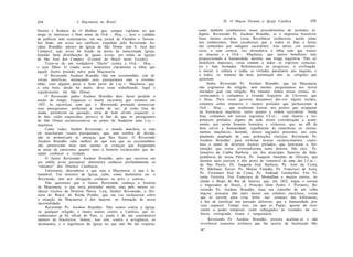 274                  A Maçonaria no Brasil                                       XI. O Maçon Perante a Igreja Católica            275

Diretor e Redator do O Malhete, que, sempre vigilante no que        como também combatemos maus procedimentos de prelados in-
tange os interesses e bom nome da Ord.-. Maç.-., teve o cuidado     dignos. Reverendo Pe. Ascânio Brandão, se a imprensa brasileira
de publicar sem comentários, em seu jornal de Outubro e Novem-      fosse menos sectária, vossa Reverência conheceria, assim como
bro findo, um aviso aos católicos, expedido pelo Reverendo As-      nós conhecemos, fatos escabrosos que a todos os dias e horas
cânio Brandão, pároco da Igreja de São Dimas (em S. José dos        são cometidos por indignos sacerdotes. Isso talvez vos esclare-
Campos), cujo aviso foi fixado na porta da mencionada Igreja,       ceria, e com certeza, vos abrandaria a fobia com que tratais
fazendo farta distribuição de iguais avisos em todas as Igrejas     os maçons e a Ord.-. Maçônica, que tantos benefícios tem
de São José dos Campos. (Central do Brasil neste Estado).           proporcionado à humanidade durante sua longa trajetória. Não só
     Trata-se de um verdadeiro "libelo" contra a Ord.-. Maç.-.      benefícios materiais, coisa comum a todos os espíritos conscien-
e seus filhos. O citado aviso demonstra claramente a fobia que      tes e bem formados. Referimo-nos ao progresso, à civilização,
aquele ilustre prelado nutre pela Maçonaria.                        à moral, à cultura e todas as virtudes peculiares aos maçons, e
     O Reverendo Ascânio Brandão fala em excomunhão, cita di-       a todos os homens de bem, pertençam eles às religiões que
versas encíclicas, ameaçando seus paroquianos com a excomu-         quiserem.
nhão, caso alguém passe a fazer parte da Loj. •. Maçônica, que,           Saiba, Reverendo Pe. Ascânio Brandão, que na Maçonaria
a esta hora, desde há muito, deve estar trabalhando, legal e        não cogitamos de religião, nem mesmo perguntamos aos novos
regularmente, em São Dimas.                                         iniciados qual sua religião. No entanto, temos nossa crença, re-
     O Reverendo padre Ascânio Brandão deve haver perdido a         verenciamos e cultuamos o Grande Arquiteto do Universo, que
noção do tempo. Esqueceu o ilustre sacerdote que estamos em         é Deus. Para vosso governo desejamos dar-vos alguns esclare-
1955. As encíclicas, com que o Reverendo pretende atemorizar        cimentos sobre inúmeros e ilustres prelados que pertenceram à
seus paroquianos, perderam a razão de ser; já estão fora de          Ord.-. Maç.-., que souberam honrar nos postos que ocuparam
moda; pertencem ao passado; seria de bom alvitre esquecer; e,        na hierarquia maçônica, tanto quanto a ordem sacerdotal. Ainda
de fato, estão esquecidas, prova-o o fato de que os paroquianos      hoje, contamos em nossas sagradas CCol.-. com ilustres e res-
de São Dimas esclareceram-se ao ponto de fundarem uma Loj.-.         peitáveis prelados, dignos de toda nossa consideração e acata-
maçônica.                                                            mento, por serem homens honestos e virtuosos, que, no afã de
     Como vedes, Senhor Reverendo, o mundo marchou, e com            bem servir a humanidade, espalharam às mancheias os ensina-
ele marcharam vossos paroquianos, que, sem sombra de dúvida,         mentos maçônicos, fazendo, desses sagrados preceitos, um com-
não se atemorizam às ameaças que lhes fazeis. O Reverendo            plemento ampliado de suas atribuições clericais. Reverendo Pe.
Ascânio Brandão sabe melhor do que nós que as excomunhões            Ascânio Brandão: para terminar nossos esclarecimentos, citare-
não atemorizam mais nem mesmo as crianças que freqüentam             mos o nome de diversos ilustres prelados, que honraram a Ins-
as aulas de catecismo, quanto mais a homens esclarecidos que de-     tituição, que vossa reverendíssima tanto detesta. São eles: Pe.
sejam conhecer a verdade.                                            Januário da Cunha Barbosa, um dos principais fautores da Inde-
     O ilustre Reverendo Ascânio Brandão, pelo que escreveu em       pendência de nossa Pátria, Pe. Joaquim Anselmo de Oliveira, que
seu infeliz aviso paroquial, demonstra conhecer profundamente os     durante anos exerceu o alto posto de venerável de uma das LLoj.-.
"cânones" dos Direitos Canônicos.                                    de São Paulo; Pe. Joaquim José Barbosa, Pe. José da Costa,
     Entretanto, desconhece o que seja a Maçonaria, o que é la-      Pe. Ildefonso Xavier, Pe. Matias Valadão, Pe. Francisco de Assis,
mentável. Um ministro da Igreja, culto, como demonstra ser o         Pe. Fortunato José da Costa, Pe. Andrade Guimarães, Frei Vi-
Reverendo, tem por obrigação conhecer os prós e contras.             cente Ferreira, Frei Francisco de Montalban e muitos outros, in-
     Não queremos que o ilustre Reverendo conheça a história         cluído o Bispo do Rio de Janeiro, que, em 1822, ungiu e coroou
da Maçonaria, o que seria pretender muito, mas pelo menos co-        o Imperador do Brasil, o Príncipe Dom Pedro I. Portanto, Re-
nhecer trechos da História Pátria. Leia, Senhor Reverendo, a His-    verendo Pe. Ascânio Brandão, ouça um conselho de um velho
tória do Brasil, de Rocha Pombo, que ela vos esclarecerá sobre       maçon: procurai não mais mexer nas célebres encíclicas, coisas
a atuação da Maçonaria e dos maçons na formação da nossa              que só servem para criar bolor nas estantes das bibliotecas,
 nacionalidade.                                                       a fim de justificar um passado doloroso, que a humanidade pro-
                                                                      cura esquecer. Tempo esse, em que os Papas, apesar de exer-
     Reverendo Pe. Ascânio Brandão: Não somos contra a Igreja,
                                                                      cerem o poder temporal, eram subjugados às vontades da no-
ou qualquer religião, e muito menos contra a Católica, que re-
                                                                      breza, retrógrada, tirana e sanguinária.
conhecemos já foi oficial do País, e, ainda é de um considerável
 número de brasileiros. Somos, isso sim, contra a arrogância, os           Reverendo Pe. Ascânio Brandão, procure acalmar-se e não
 desmandos, e a ingerência da Igreja no que não lhe diz respeito,     reverberar conceitos errôneos que faz acerca da Instituição Ma-
                                                                     is*
 