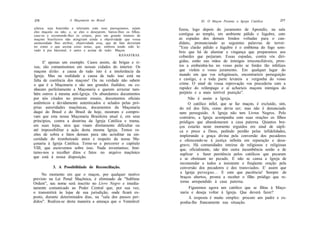 276                   A Maçonaria no Brasil                                      XI. O Maçon Perante a Igreja Católica       277

çônica; seja bonzinho e tolerante com seus paroquianos, sejam        fizera, logo depois do juramento de Aprendiz, na sala
eles maçons ou não, e, se eles o desejarem, batize-lhes os filhos,
case-os e recomende-lhes os corpos, pois um grande número de         contígua ao templo, em ambiente pálido e lúgubre, com
maçons brasileiros não atingiram ainda a objetividade que vossa      as espadas dos demais Irmãos voltadas para o can-
animosidade lhes atribui; objetividade essa, que de fato deveriam    didato, pronunciando as seguintes palavras de terror:
ter como o que assina estas notas, que, embora tendo sido le-        "Este clarão pálido e lúgubre é o emblema do fogo som-
vado à pia batismal, é antes e acima de tudo: Maçon.
                                                                     brio que há de alumiar a vingança que preparamos aos
                                                    RANASTRAS.       cobardes que perjuram. Essas espadas, contra vós diri-
      E' apenas um exemplo. Casos assim, de brigas e ri-             gidas, estão nas mãos de inimigos irreconciliáveis, pron-
xas, são comuníssimos em nossas cidades do interior. Os              tos a embainhá-las no vosso peito se fordes tão infelizes
maçons dirão: a causa de tudo isto é a intolerância da               que violeis o vosso juramento. Em qualquer lugar do
Igreja. Mas na realidade a causa de tudo isso está na                mundo em que vos refugiásseis, encontraríeis perseguição
falta de coerência dos maçons! Ou na verdade não sabem               e castigo, e a toda parte levareis a vergonha do vosso
o que é a Maçonaria e são uns grandes iludidos; ou co-               crime. O sinal de vossa reprovação vos precederia com a
nhecem perfeitamente a Maçonaria e querem arrastar tam-              rapidez do relâmpago e aí acharíeis maçons inimigos do
bém outros à mesma anti-Igreja. Os abundantes documentos             perjúrio e a mais terrível punição".
por nós citados no presente ensaio, documentos oficiais                     Não é assim a Igreja.
autênticos e devidamente autenticados e selados pelas pró-                  O católico infiel, que se faz maçon, é excluído, sim,
prias autoridades maçônicas, documentos da Maçonaria                  do rol dos fiéis, como devia ser; mas não é denunciado
daqui do Brasil e do Brasil de hoje, mostram e compro-                nem perseguido. A Igreja não tem Livros Negros. Pelo
vam que esta nossa Maçonaria Brasileira atual é, em seus              contrário, a Igreja acompanha com suas orações os filhos
princípios, contra a doutrina da Igreja Católica e trama,             pródigos que abandonaram a casa paterna. Quantos bra-
em suas lojas, atos que visam diretamente dificultar ou               ços estarão neste momento erguidos em sinal de súpli-
até impossibilitar a ação desta mesma Igreja. Temos ra-               ca e prece a Deus, pedindo perdão pelas infidelidades,
zões de sobra e fatos demais para não acreditar na sin-               implorando a graça divina pela conversão dos pecadores
ceridade do trombeteado amor e respeito da nossa Ma-                  e oferecendo-se à justiça infinita em reparação e desa-
çonaria à Igreja Católica. Torne-se a percorrer o capítulo            gravo. Há comunidades inteiras de religiosos e religiosas
VIII, que escrevemos sobre isso. Nada inventamos; limi-               que, oficialmente, não têm outra incumbência senão a de
tamo-nos a recolher ditos e fatos no arquivo maçônico                 suplicar e fazer penitência pelos católicos que pecaram
que está à nossa disposição.                                          e se obstinam no pecado. E não se cansa a Igreja de
                                                                      recomendar a todos a insistente e freqüente oração pela
           3. A Possibilidade de Reconciliação.                       conversão dos pecadores e dos transviados. E' assim que
     No momento em que o maçon, por qualquer motivo                   a Igreja persegue... E com que paciência! Sempre de
previsto na Lei Penal Maçônica, é eliminado da "Sublime               braços abertos, pronta a receber o filho pródigo que re-
Ordem", seu nome será inscrito no Livro Negro e imedia-               torna arrependido à casa paterna.
tamente comunicado ao Poder Central que, por sua vez,                       Figuremos agora um católico que se filiou à Maço-
o transmitirá às lojas de sua jurisdição, onde ficará ex-              naria e deseja voltar à Igreja. Que deverá fazer?
posto, durante determinados dias, na "sala dos passos per-                  A resposta é muito simples: procure um padre e ex-
didos". Realiza-se desta maneira a ameaça que o Venerável             ponha-lhe francamente sua situação.
 
