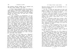 280                A Maçonaria no Brasil                                  XI. O Maçon Perante a Igreja Católica           281

 bém quaisquer ulteriores medidas que se tomassem sem         Maçonaria Brasileira prevêem esta possibilidade. Eis aí o
esta base, seriam inválidas e sem efeito.                     texto da lei maçônica:
     b) Nosso maçon arrependido deverá estar disposto a            "Art. 202 — O Obreiro que quiser afastar-se da Loja a que
romper inteira e definitivamente quaisquer relações futuras   pertencer solicitará à Oficina seu desligamento por petição acom-
com a Maçonaria. E' o que se chama propósito, que é           panhada de certidão do que constar de sua matrícula ou folha
também do foro interno do penitente. Sem este propósito,      e prova da quitação de suas obrigações pecuniárias.
que deve ser firme e eficaz, será ainda inútil e inválida          Art. 203 — Lidos esses documentos em sessão e não sendo
                                                              mencionados os motivos dessa resolução, ou, se a causa alegada
qualquer outra medida.                                        for considerada pela Oficina suscetível de entendimento ou con-
      c) Como conseqüência do arrependimento e do pro-        ciliação, o Ven.-. nomeará Com.-, para tratar de demover o
                                                              peticionário dessa intenção e poderá presidir a Com.-, se não
 pósito, nosso imaginário penitente deverá, de fato, abju-    preferir agir por si.
 rar a Maçonaria, revogar os juramentos feitos e entregar          Art. 204 — Declarando a petição que a resolução é inaba-
todos os livros, manuscritos, diplomas e insígnias da seita   lável ou se o motivo for mudança de residência ou outro de con-
secreta. No entanto, esta abjuração não precisa ser pú-       veniência do peticionário que não envolva desarmonia no seio
blica e notória, ainda que se trate de um maçon publi-        da Loja; ou ainda querer passar a exercer sua atividade em outra
                                                              Loja, o Ven.-. determinará a expedição do Título de desliga-
camente conhecido como tal. Basta que se abjure ou de-        mento independente de resolução da Oficina, por tratar-se de
teste a seita maçônica perante o confessor, sem testemu-      direito constitucional do Maçon.
nhas e sem nenhuma outra formalidade especial. Esta                Art. 205 -— O Título de desligamento conterá o que cons-
concessão especialíssima foi dada pela Santa Sé em de-        tar da matrícula, que deve mencionar toda a vida do Obrei-
claração do Santo Ofício, dada no dia 3 de Agosto de          ro na Loja, sua quitação, a data e a declaração de ter o Maçon
1898. Nossa Pastoral Coletiva acrescenta ainda no n. 297:     se desligado no pleno gozo de seus direitos maçônicos.
"Quando não for possível abandonar imediatamente a seita,          § único — O Título de desligamento vigorará por seis me-
                                                              ses, após esse prazo o maçon passará a inativo, e sujeito às
por se temer dano gravíssimo, poderão os penitentes es-       exigências da regularização".
perar ocasião oportuna para fazê-lo, devendo, entretanto,
                                                                   Ou também, de acordo com o art. 198, o maçon po-
abster-se de qualquer comunicação com a seita, e de qual-
                                                              derá pedir a demissão de membro ativo, pedido este que
quer intervenção, ainda material".
                                                              pode ser dado verbalmente em sessão, "ou comunicado
      Como, porém, se há de romper com a Maçonaria?           por escrito, assinado e remetido ao Venerável". E' então
 Entre os maçons vale o adágio seguinte: "O caráter ma-       concedido o prazo de um mês para retirar o pedido e,
çônico é indelével". Perante a Maçonaria, portanto, o nosso   "findo este prazo e não tendo retirado a demissão, a Loja
ex-maçon continuará sempre maçon, embora "inativo", e         lhe enviará o seu placet, se estiver quite". E assim aca-
ficará sujeito à Lei Penal. Mas a Igreja exige, e com muita   bou-se tudo em paz. "Placet", explica a Pequena Enci-
razão, que o maçon se separe completamente da seita.          clopédia Maçônica. p. 523, "é o documento passado por
Perante a lei maçônica esta separação pode ser feita de di-   uma Oficina em favor de um Irmão, no qual se declara
versas maneiras: ou violenta ou amigavelmente. Não ve-        haver o mesmo se desligado do quadro". O mais prático,
mos razão por que deva o nosso maçon convertido desli-        portanto, seria que o nosso maçon, antes mesmo de pro-
gar-se de modo violento da sociedade secreta, sobretudo       curar um sacerdote, adquira o Placet de sua loja, que já
quando deve temer vingança e perseguição. Lembramos,          seria também um documento que atestasse a sinceridade
por isso, a possibilidade de uma separação em base amis-      de seu arrependimento e a lealdade de seu propósito.
tosa; os artigos 202-205 do vigente Regulamento Geral da                                  *   *   *
 