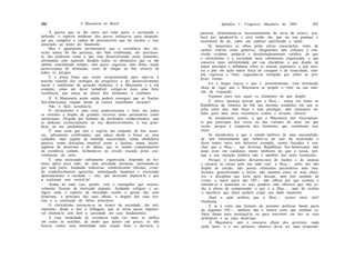 292                   A Maçonaria no Brasil                                      Apêndice 1: Congresso Maçônico de 1904             293

     A guerra que se lhe move por toda parte é acentuada e            parasita, alimentando-se incessantemente da seiva do tronco, aca-
definida; o espírito moderno dos povos esforça-se para despeda-       bará por apodrecê-lo e será então ela, que na sua pujança o
çar por completo a cadeia de preconceitos que há séculos o traz       sustentará de pé, como um cadáver petrificado e inútil.
amarrado ao poste do fanatismo.                                            Se lançarmos os olhos pelas várias associações, tanto de
     Mas é igualmente incontestável que a resistência dos cle-        caráter restrito como genérico, chegaremos sem esforços à con-
ricais nunca foi tão pertinaz, tão bem combinada, tão persisten-      clusão evidente, palpável e desalentadoramente verídica de que
te, tão poderosa como a que está desenvolvendo neste momento,         o clericalismo é a sociedade mais sabiamente organizada, a que
afrontando com supremo desdém todos os obstáculos que se lhe          conserva mais uniformidade em sua disciplina, a que dispõe de
opõem, caminhando sempre, com passo vagaroso, mas firme, numa         maior prestígio e influência sobre as massas populares, a que mos-
perseverança de obstinado, certo de chegar ao fim, através de         tra e põe em ação maior força de coragem e de tenacidade, sem-
todos os perigos.
                                                                      pre vigorosa e forte, erguendo-se intrépida por sobre as pró-
     E a única força que existe arregimentada para opor-se à          prias ruínas.
marcha triunfal dos inimigos do progresso e do desenvolvimento
social e intelectual da geração moderna, é a Maçonaria e a ela             Eis a largos traços o que é, presentemente, essa instituição
compete, como um dever iniludível, coligar-se para uma forte          cheia de vigor que a Maçonaria se propõe a reter na sua mar-
resistência, que esteja na altura dos elementos a combater.           cha de expansão.
                                                                           Vejamos para isso quais os elementos de que dispõe.
     II. A Maçonaria assim unida poderá conseguir que as Nações
Sul-Americanas reajam desde já contra semelhante invasão?                  E' talvez injustiça pensar que a Maç.-. esteja em todas as
     Não é fácil acreditá-lo.                                         Repúblicas da América do Sul nas mesmas condições em que se
     O clericalismo é uma seita poderosíssima e forte em todos        acha entre nós, sem força e sem prestígio, sem elementos só-
os sentidos e dispõe de grandes recursos tanto pecuniários como       lidos para uma séria resistência contra a invasão clerical.
intelectuais, dirigida por homens de profundos conhecimentos, que          Se atendermos, porém, a que a Maçonaria tem forçosamen-
se dedicam exclusivamente ao seu desenvolvimento, à sua gran-         te que participar dos vícios ou das virtudes do meio em que
deza, ao seu predomínio.                                              existe, porque é composta dos elementos que constituem esse
     E' uma seita que tem a regê-la um conjunto de leis auste-        meio:
ras, sabiamente combinadas; que educa desde o berço os seus                Se atendermos a que o estado 'político de uma nacionalida-
soldados, num regime de humilde austeridade, numa obediência          de tem forçosamente que refletir-se no seio da associação e
passiva, numa disciplina imutável como o destino, numa intran-        disso temos entre nós doloroso exemplo, somos forçados a con-
sigência de doutrinas e de idéias, que os isolam completamente        cluir que a Maç.-. nas diversas Repúblicas Sul-Americanas não
da existência comum, fechando-os no círculo traçado pelas con-        pode estar em condições muito melhores do que a nossa, por-
veniências da seita.                                                  que a sua situação política não é também das mais lisonjeiras.
     E' uma associação sabiamente organizada, dispondo de ho-               Porque é necessário deixarmo-nos de ilusões e de utopias
mens aptos para tudo, de uma atividade pasmosa, insinuando-se         e encarar as coisas pelo seu lado real: a Maç.-. entre nós não
por toda parte, fundando indústrias, estabelecendo oficinas, crian-   dispõe de coesão, não possui elementos pecuniários nem inte-
do estabelecimentos agrícolas, empolgando hospitais e exercendo       lectuais, generalizando a teoria, não mantém entre os seus obrei-
aparentemente a caridade — eles, que deveriam implorá-la e que        ros a disciplina que seria para desejar, nem tem unidade de
a exploram sem exercê-la!                                             vistas; a maior parte das Off.-. não sabem por que existem e
     Acima de tudo isso, porém, está o monopólio que insensi-         limitam-se a aumentar os seus quadros com obreiros que não es-
velmente fizeram da instrução popular, fundando colégios e co-        tão à altura de compreender o que é a Maç.-. nem de avaliar
légios onde o espírito da mocidade recebe o germe das suas             o sacrifício que deles poderá exigir um dado momento.
doutrinas, o princípio das suas idéias, o dogma das suas teo-               Qual a ação política que a Maç.-. exerce entre nós?
rias e a convicção de falsos princípios.                               Nenhuma.
     O clericalismo enroscou-se ao tronco da sociedade, tão inti-           E se é certo que homens de posições políticas fazem parte
mamente, desde a raiz à folhagem, que se torna quase impossí-          de algumas Off.-., também não é menos certo que nenhum es-
vel eliminá-lo sem ferir a sociedade em seus fundamentos.              forço fazem para prestigiá-la ou para converter em leis os seus
     E essa intimidade de existência cada vez mais se unifica          princípios e as suas doutrinas.
em todos os sentidos, de modo que dentro em pouco, se não                   A Maçonaria, sem o concurso eficaz dos governos, nada
houver contra essa intimidade uma reação forte e decisiva, a           pode fazer, e o seu primeiro objetivo devia ser uma preponde-
 