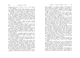 A Maçonaria no Brasil                                     Apêndice 1: Congresso Maçônico de 1904             303
302

reclamada pelos interesses coletivos em toda a vasta superfície      nações científicas e as cruzadas libertárias, proporcionando às
do planeta humano.                                                   massas populares os ensinamentos da história e as previsões da
      2) A Maçonaria assim unida poderá conseguir que as Nações      ciência, em cultuações privadas e públicas de admiração para o
 Sul-Americanas reajam desde já contra semelhante invasão pelos      belo, de preitos à verdade e homenagens à justiça, projetarão
meios seguintes: uma propaganda ativa e persistente destinada        no tempo e no espaço ondas de luz bastante ao ofuscamento
à demonstração dos erros e perigos da educação fradesca.             completo dos círios cambiantes da fé.
                                                                          Mas, para que essa luz irradie em todos os cérebros, pro-
      Neste intuito, ouvindo as lições da História e os exemplos
                                                                     duzindo a necessária harmonia social, é preciso que a mulher,
da atualidade, todos os maçons dedicados, consoante as nor-
                                                                     como o belo pedestal onde se firma toda a felicidade domés-
mas do livre pensamento militante, deverão assumir perante as
                                                                     tica, seja educada sem os preconceitos que perturbam e as
LLoj.:. um compromisso de coerência exemplar da doutrina com
                                                                     crendices que lhe atrofiam o entendimento.
os atos, remodelando a educação da família de modo a afastar
a mulher e os filhos do contacto pernicioso do padre, embora sem          A mulher, como sabem, aparece em todas as fases da vida
ataque imediato e direto à crença, que poderá ao mesmo tempo         humana, com a sua influência suave mas poderosa, e o seu pres-
remodelar-se por uma orientação de intuito mais especulativo do      tígio, reconhecidos até pelos mais ferrenhos adversários da fa-
que sentencioso e dogmático.                                         mília. E' ela, como mãe, palavra doce e encantadora que não
                                                                     precisa descerrar os lábios para o proferir, quem tem mais po-
      Ardilosa como é, a igreja romana tem sempre procurado
                                                                     der sobre os pequenos seres aos quais deu a existência, por-
afetar a sensibilidade feminina e infantil, preferindo os sentidos
                                                                     quanto sabe insuflar com seus carinhos inigualáveis não só ex-
corporais de maior suscetibilidade.
                                                                     cesso do sentimentalismo como a convicção errônea de antigos
      O primor caprichoso dos quadros fascinando a vista; a har-
                                                                     preconceitos que perduram nos corações dos filhos.
monia tocante da música encantando o ouvido; o incenso perfu-
mando os ares e a hóstia no seu misticismo completa os meios              Neste caso a mãe é como o escultor que amolda à sua von-
de enervamento sugestivo destinado a inibição mental.                tade a fragilidade espiritual dos entes que, entre dores e sorri-
                                                                     sos, põem sobre o regaço caricioso da misteriosa Fortuna. Como
      E assim como a embriaguez, fenômeno fisiológico, determina
                                                                     esposa, ela tem o condão de destruir, mais pelo sorriso do que
perturbações subjetivas conseqüentes, também as sensações vi-
                                                                     pelos argumentos, as convicções daqueles sobre quem predomi-
suais, auditivas, olfativas e palatinais conduzem a mulher e a
                                                                     nam pelo coração, sugestionando-lhes as idéias mais disparata-
criança às turbações psicológicas de observações crendeiras até
                                                                     das, contanto que elas sejam enunciadas de forma encantadora
às alucinações fanáticas, pelo atuar dos atos corporais sobre o
                                                                     que é o segredo da mulher formosa. Portanto, resumindo, pa-
sentimento espiritual.
                                                                     rece-nos ser incontestável que a educação deverá principiar pela
      Acresce ainda que a gratuidade aparente das festividades li-
                                                                     mulher para que ela seja salutar e benéfica a toda a família.
túrgicas, permitindo a concorrência habitual aos templos, facili-
ta a constância fascinadora dos sentidos, normalizando o vício            Da mulher pode derivar o bem ou o mal, e os clericais que
das potências costumeiras.                                           tal reconhecem, apoderam-se do ente mais fraco, para, por meio
      Ora, sendo a abstenção o melhor fator de resistência con-      dela, espalharem as suas perniciosas doutrinas.
tra o hábito, o principal empenho dos pedreiros-livres deve con-          Afastar a mulher do confessionário, emancipá-la da tutela que
sistir em livrar a mulher e os filhos da influência clerical apli-   sobre ela pretende ter o padre, é o passo mais agigantado para
cada no confessionário e no púlpito.                                 se combater esse monstro audaz e terrível que se denomina
      Mas, como jamais se consegue destruir sem substituir, todos    clericalismo.
os maçons devem começar por fazer o lar doméstico sempre mais             Devemos, mais, conseguir que as LLoj.-. dirijam pranchas
atrativo pela leitura, pela pátria, pela dedicação e pelo amor.      aos seus irmãos e aos maçons todos que ocupam posições ele-
      Passando depois ao aconchego da família para o convívio        vadas nos Governos, nas Câmaras Federais e Estaduais, nas
social eles devem combater o egoísmo masculino das recreações        Repartições Públicas, de todos os ramos administrativos, aos pro-
exclusivistas, moralizando e barateando os divertimentos públi-      fessores públicos e particulares, aos maçons que dirigem empre-
cos honestos de modo a torná-los extensivos à mulher e às crian-     sas industriais, enfim a todos colocados em lugares eminentes,
ças, que assim terão nas belezas naturalistas da arte consorciada    pedindo o seu concurso para o fim almejado.
com os reclamos positivos da ciência uma compensação edifican-             Aos maçons políticos que fizerem parte das corporações le-
te das insinuações fantasiosas do embuste e da mentira.              gislativas, deve-se pedir que sejam pertinazes na apresentação de
      Então a apoteose dos gênios, a comemoração das revoluções      projetos de Lei, proibindo o noviciado ou mesmo taxando os
libertadoras, a glorificação dos mártires da ciência, as peregri-    eclesiásticos com impostos pesados, sendo o produto aplicado na
 