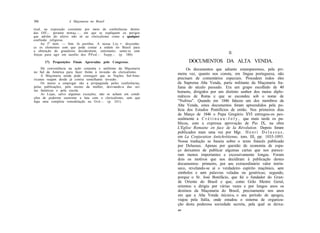 306                  A Maçonaria no Brasil

rical, na exposição constante por meio de conferências dentro
das Off.-. perante mmaç.-., em que se expliquem os perigos
que advêm do aferro não só ao clericalismo como a qualquer
confissão religiosa.
     Ao 39 item. — Sim. In partibus. A nossa Loj. •. desconhe-
ce os elementos com que pode contar a ordem no Brasil para
a obtenção do grandioso desideratum; entretanto, sente-se com
forças para agir em auxílio dos P P o d . - . Supp.-. (p. 180).                                 II.

      17) Proposições Finais Aprovadas pelo Congresso.                  DOCUMENTOS DA ALTA VENDA.
     Há conveniência na ação conjunta e uniforme da Maçonaria           Os documentos que adiante estamparemos, pela pri-
no Sul da América para fazer frente à invasão do clericalismo.
     A Maçonaria unida pode conseguir que as Nações Sul-Ame-
                                                                  meira vez, quanto nos consta, em língua portuguesa, não
ricanas reajam desde já contra semelhante invasão.                precisam de comentários especiais. Procedem todos eles
     Os meios a empregar são a propaganda pelas conferências,     da Suprema Alta Venda, parte militante da Maçonaria Ita-
pelas publicações, pelo ensino da mulher, desviando-a das sei-    liana do século passado. Era um grupo escolhido de 40
tas fanáticas e pela escola.                                      homens, dirigidos por um distinto senhor dos meios diplo-
     As Lojas, salvo algumas exceções, não se acham em condi-
ções de poderem sustentar a luta com o clericalismo, sem que      máticos de Roma e que se escondeu sob o nome de
haja uma completa remodelação na O r d . - . (p. 241).            "Nubius". Quando em 1846 faleceu um dos membros da
                                                                  Alta Venda, estes documentos foram apreendidos pela po-
                                                                  lícia dos Estados Pontifícios de então. Nos primeiros dias
                                                                  de Março de 1846 o Papa Gregório XVI entregou-os pes-
                                                                  soalmente a C r é t i n e a u - J o l y , que mais tarde os pu-
                                                                  blicou, com a expressa aprovação de Pio IX, na obra
                                                                  L'Eglise Romaine en face de Ia Révolution. Depois foram
                                                                  publicados mais uma vez por Mgr. H e n r i D e l a s s u s ,
                                                                  em La Conjuration Antichrétienne, tom. III, pp. 1035-1093.
                                                                  Nossa tradução se baseia sobre o texto francês publicado
                                                                  por Delassus. Apenas por questão de economia de espa-
                                                                  ço deixamos de publicar algumas cartas que nos parece-
                                                                  ram menos importantes e excessivamente longas. Foram
                                                                  dois os motivos que nos decidiram à publicação destes
                                                                  documentos: primeiro, por seu extraordinário valor intrín-
                                                                  seco, revelando-se aí o verdadeiro espírito maçônico, sem
                                                                  símbolos e sem palavras veladas ou genéricas; segundo,
                                                                  porque o Sr. José Bonifácio, que foi o fundador do Gran-
                                                                  de Oriente do Brasil e que, como Grão Mestre Geral,
                                                                  orientou e dirigiu por várias vezes e por longos anos os
                                                                  destinos da Maçonaria do Brasil, precisamente nos anos
                                                                  em que a Alta Venda iniciava, o seu período de apogeu,
                                                                  viajou pela Itália, onde estudou o sistema de organiza-
                                                                  ção desta poderosa sociedade secreta, pela qual se deixa-
                                                                  20*
 