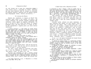 34                     A Maçonaria no Brasil                                         I. Dados Gerais sobre a Maçonaria no Brasil          35
res, que receiam sair à arena das competições sociais e                  se mutuamente as mãos e formam a cadeia de unidade. São du-
nesse terreno provar a autoridade da Ordem. Admitimos                    zentas mil vontades que se mobilizam e movimentam ao som do
que haja muita dispersão inútil de energias na consecução                sino grande das horas difíceis. Sendo a média clássica de cinco
do programa maçônico; admitimos que em algumas oficinas                  pessoas por família, temos que essas duzentas mil vontades, fir-
haja desagregação interna, interesse p e r s o n a l i s t a . . . " '   mes e conscientes, se transformarão automaticamente num mi-
                                                                         lhão, o que, se não é muito, é, porém, uma cifra respeitável".
                                                                               Aqui, portanto, são "cerca de duzentos mil membros,
                    b) A presença dos Maçons.
                                                                         entre ativos e inativos". Combinando este dado com o do
     Quantos são, atualmente, os maçons no Brasil? Não                   Grão Mestre ("mais de cem mil"), poderemos optar por
possuímos dados exatos a este respeito. Os jornais e as                  uma cifra média e dizer que existem atualmente no Brasil
revistas maçônicas não mostram nenhuma predileção por                    150.000 maçons.
estatísticas. Temos apenas as seguintes informações: No                        Devemos, porém, adiantar um ponto importante, ao
dia 12 de Abril de 1950 o então Grão Mestre, Sr. Joaquim                 qual voltaremos mais adiante, em outro capítulo. Entre os
Rodrigues Neves, deu uma entrevista a O Jornal, do Rio,                  maçons vale este adágio: "Não é maçon quem quer e sim
da qual reproduzimos o seguinte passo, por vários motivos                quem pode ser". Quando o cidadão resolve entrar na Ma-
interessante:                                                            çonaria e este propósito é comunicado à loja, ele recebe
     A palestra prossegue e o Grão Mestre do Grande Oriente              uma carta em que, entre outras coisas, se lê o seguinte:
do Brasil esclarece que a Maçonaria foi fundada em nosso país            "Chegando ao conhecimento desta Loja de que desejais
em 1822. Desde então vem trabalhando com afinco era prol do              pertencer à Maçonaria, e que as vossas qualidades morais,
desenvolvimento geral do país. Adianta, a seguir, que existem            intelectuais, físicas e econômicas permitem a realização do
maçons em nossas altas esferas, isto é, nas Letras, nas Classes Ar-
madas, no Senado e na Câmara.                                            vosso d e s e j o . . . " Portanto a Maçonaria escolhe seus mem-
     "Não estou autorizado a lhes revelar os nomes..."                   bros a dedo, eles devem possuir determinadas qualidades
     Finalmente, o Sr. Rodrigues Neves, à nossa pergunta sobre o         morais, intelectuais, físicas e econômicas.
contingente eleitoral dos maçons, responde:                                    O art. 1, § 1 da vigente Constituição do Grande Oriente
    — "Embora não se deva dizer contingente eleitoral, pois não          do Brasil é bem preciso neste ponto:
somos partido político, sabe-se que mais de 100.000 maçons exis-
tem no país. Quando chamados ao dever sagrado do voto, usarão                 "A admissão de qualquer profano ou a regularização de Maçon
desse direito em plena liberdade, tendo como escopo a felicidade         só podem ser feitas mediante deliberação de uma Oficina justa,
do povo e a glória do Brasil".                                           perfeita e regular, por meio de escrutínio secreto, em que todos
      Diz, pois, o Grão Mestre Geral: "mais de cem mil ma-               os presentes tomem parte.
                                                                              A admissão de profanos depende da verificação na pessoa
çons existem no país". Mas não tem, nem ele, permissão de                do candidato dos seguintes requisitos essenciais:
revelar os nomes. E' um dos segredos. . .                                     a) estar em pleno gozo da capacidade civil;
      Em 1954 o maçon Adelino de Figueiredo Lima publi-                       b) possuir instrução que lhe permita compreender e aplicar
cou o livro Nos Bastidores do Mistério. . ., obra elogiada                o ideal da Instituição;
"por maçons e lojas". Aí lemos, na p. 188:                                    c) não ter defeito físico ou moléstia que o impeça de cumprir
                                                                         os deveres maçônicos, podendo ser-lhe exigido atestado médico;
     "Seiscentas lojas distribuídas por todo o território nacional            d) ter bons costumes e reputação ilibada;
com cerca de duzentos mil membros, entre ativos e inativos, for-              e) ter profissão ou meio de vida lícito, ou dispor de meios
mam o inventário de toda a Maçonaria Brasileira. Em todos os              que lhe assegurem a subsistência e o cumprimento dos seus en-
momentos críticos, ativos e inativos, estejam onde estiverem, dão-        cargos maçônicos;
                                                                              f) ter pelo menos seis meses de residência no Oriente (cidade),
    ") Cf. Jorge B u a r q u e L y r a , A Maçonaria e o Cristia-         onde funcione a Loja em que for proposto;
nismo, São Paulo 1947, p. 468.                                                g) não professar ideologias contrárias aos princípios maçônicos
                                                                          e democráticos".
                                                                         3*




           1
 