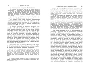 52                   A Maçonaria no Brasil
                                                                                  /. Dados Gerais sobre a Maçonaria no Brasil         53
       "A Confederação tem os seguintes fins fundamentais:
      a) Contribuir com todos os meios ao seu alcance para o de-            § Único. Os nomes dos Maçons que devem representar as Po-
 senvolvimento e a consolidação de ideal universalista da Maçonaria;   tências Maçônicas estrangeiras junto ao Grande Oriente do Bra-
      b) traçar as grandes linhas que sirvam de base para a im-        sil serão indicados pelo Conselho Federal da Ordem ao Grão Mestre
 plantação de uma educação maçônica que, sem menosprezo das            Geral, em lista tríplice, e remetidos pelo Grande Secretário das
 preferências ritualísticas de cada Potência Simbólica, constitua o    Relações Exteriores às Potências interessadas para a sua compe-
 meio eficaz de cumprir as elevadas finalidades a que se refere a      tente nomeação.
 letra anterior;                                                            Art. 84.° Os Garantes de Amizade das Potências Maçônicas
      c) coordenar a Ação Maçônica das Potências Simbólicas ade-       estrangeiras junto ao Grande Oriente do Brasil têm honras de
 rentes em torno dos problemas que lhe são comuns".                    Deputados à Soberana Assembléia Federal Legislativa, sendo re-
                                                                       cebidos em todos os Corpos e Oficinas com as devidas forma-
      Os trabalhos desta Frente Maçônica Interamericana                lidades.
 continuam bastante animados. Em 1952 realizaram no Mé-                     Art. 85.° O Grande Oriente do Brasil, maçônicamente soberano,
 xico sua segunda reunião; neste ano de 1955 congregaram-              não tem relações de dependência com qualquer Potência Maçônica
 se pela terceira vez, em Cuba. A próxima conferência foi              estrangeira ou associação internacional e o seu comparecimento a
 marcada para 1958, no Chile.                                          Congressos ou Convenções internacionais se circunscreve à defesa
                                                                       e desenvolvimento dos princípios maçônicos; ao aperfeiçoamento
      3) Aliança Fraternal de Potências Maçônicas. Nos                 das relações internacionais maçônicas e à melhor compreensão da
 dias 3 e 4 de Julho de 1954 reuniram-se em Paris nume-                solidariedade humana entre os membros da Grande Família Maçô-
                                                                       nica Universal, mas a sua orientação será sempre brasileira.
 rosas potências maçônicas, entre as quais fez-se represen-
tar também o Brasil pela Grande Loja do Estado do Pará                       Esta última declaração do art. 85 não corresponde in-
e da Baía, e que constituíram então uma "Aliança Fra-                  teiramente à realidade: não há propriamente "orientação
ternal de Potências Maçônicas". Decidiram "assegurar en-               brasileira" na Maçonaria, pois ela é e quer ser "una e in-
tre elas, com o concurso de um Secretariado Permanente,                divisível" em todo o mundo. "A Maçonaria é universal e o
cuja sede será em Paris, relações periódicas, com o fim de             universo uma Oficina", manda o Ritual do Aprendiz dizer ao
estudar cm comum todos os problemas de interesse maçô-                 neo-iniciado; e outra vez: "Como as outras associações, a
nico geral, de confrontar seus estudos particulares e de               Maçonaria é regida por leis que lhe servem de norma em
contribuir, sem exclusivas nem reservas de nenhuma classe,             todos os países do mundo onde está estabelecida". "Em
para a universalidade da Maçonaria, sob o signo da liber-              nome da Maçonaria Universal, aceito a vossa promessa",
dade absoluta de pensamento".25                                        diz o Venerável ao novo Aprendiz, segundo o Rito Moder-
                                                                       no. E ao novo Mestre, o Ritual Escocês manda dizer: "A
     4) Relações entre as Potências Maçônicas. Os artigos              datar de hoje, meu Irmão, sois um verdadeiro elo da gran-
83-85 da Constituição do Grande Oriente do Brasil regulam              de cadeia universal, constituída, em toda a terra, pela Ma-
as relações com potências maçônicas estrangeiras:                      çonaria". Apesar da declaração do art. 85, o Grande Oriente
     Art. 83.° Para a manutenção das boas relações que devem           do Brasil, como qualquer outra Potência Maçônica, precisa
existir entre as Potências Maçônicas espalhadas pela superfície        ater-se rigorosamente aos princípios, à doutrina, às cons-
da Terra, o Grande Oriente do Brasil nomeará Garantes de Ami-
zade junto a elas, reconhecendo e honrando, no mesmo pé de             tituições, leis e estatutos gerais e universais da Maçonaria,
igualdade, os Garantes de Amizade que elas, em retribuição, de-        sob pena de incorrer na irregularidade e de ver rompidas
signarem como seus Representantes junto ao Grande Oriente do           suas relações de amizade com os outros Grandes Orientes.
Brasil.                                                                Quando em 1952 a Grande Loja do Uruguai resolveu eli-
                                                                       minar de seus livros oficiais qualquer referência ao Gran-
     ") O texto original espanhol da ata de constituição desta         de Arquiteto do Universo, a Loja-Mãe, de Londres, lançou
Aliança se encontra nas pp. 4-5 de O Malhete, de São Paulo, fase.      imediatamente o interdito e a declaração de irregularidade
de Dezembro de 1955.
                                                                       sobre a Potência Maçônica do Uruguai e rompeu com ela
 
