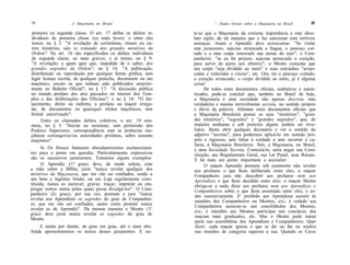 56                  A Maçonaria no Brasil                                /. Dados Gerais sobre a Maçonaria no Brasil      57

primeira ou segunda classe. O art. 17 define os delitos in-    te-se que a Maçonaria dá extrema importância a este abso-
dividuais de primeira classe (os mais leves) e entre eles      luto sigilo, de tal maneira que o faz sancionar com terríveis
temos, no § 3: "A revelação de cerimônias, rituais ou ou-      ameaças. Assim o Aprendiz deve acrescentar: "Se violar
tros mistérios, não se tratando dos grandes mistérios da       este juramento, seja-me arrancada a língua, o pescoço cor-
Ordem". No art. 18 são especificados os delitos individuais    tado e o meu corpo enterrado nas areias do mar"; o Com-
de segunda classe, os mais graves; e ai temos, no § 9:         panheiro: "se eu for perjuro, seja-me arrancado o coração,
"A revelação, a quem quer que, impedido de o saber, dos        para servir de pasto aos abutres"; o Mestre consente que
grandes segredos da Ordem"; no § 16: "A publicação,            seu corpo "seja dividido ao meio" e suas entranhas "arran-
distribuição ou reprodução por qualquer forma gráfica, sem     cadas e reduzidas a cinzas", etc. Ora, ter o pescoço cortado,
legal licença escrita, de qualquer prancha, documento ou ato   o coração arrancado, o corpo dividido ao meio, já é alguma
maçônico, exceto os que tenham sido publicados anterior-       coisa!
mente no Boletim Oficial"; no § 17: "A discussão pública              De todos estes documentos oficiais, autênticos e auten-
no mundo profano dos atos passados no interior dos Tem-        ticados, pode-se concluir que, também no Brasil de hoje,
plos e das deliberações das Oficinas"; e no § 18: "O for-      a Maçonaria é uma sociedade não apenas discreta, mas
necimento, direto ou indireto, a profano ou maçon irregu-      verdadeira e mesmo terrivelmente secreta, no sentido próprio
lar, de documentos ou quaisquer efeitos maçônicos, sem         e óbvio da palavra. Afirmam estes documentos oficiais que
formal autorização".                                           a Maçonaria Brasileira possui os seus "mistérios", "gran-
      Entre os chamados delitos coletivos, o art. 19 enu-      des mistérios", "segredos" e "grandes segredos", que, de
mera, no § 3: "Iniciar ou sustentar, sem permissão dos         maneira nenhuma e sob pretexto algum, podem ser reve-
Poderes Superiores, correspondência com as potências ma-       lados. Basta abrir qualquer dicionário e ver o sentido do
çônicas estrangeiras'ou autoridades profanas, sobre assunto    adjetivo "secreto", para podermos aplicá-lo em sentido pró-
maçônico".                                                     prio e rigoroso, sem faltar à verdade e sem recorrer à ca-
                                                               lúnia, à Maçonaria Brasileira: Sim, a Maçonaria, no Brasil,
      4) Os Rituais fornecem abundantíssimos esclarecimen-     é uma Sociedade Secreta. Contestá-lo, seria negar sua Cons-
tos para o ponto em questão. Particularmente expressivos        tituição, seu Regulamento Geral, sua Lei Penal, seus Rituais.
são os sucessivos juramentos. Tomemos alguns exemplos:          E há mais um ponto importante a assinalar:
      O Aprendiz (1? grau) deve, de modo solene, com                  O maçon Aprendiz promete sob juramento não revelar
a mão sobre a Bíblia, jurar "nunca revelar qualquer dos         aos profanos o que ficou deliberado entre eles; o maçon
mistérios da Maçonaria, que me vão ser confiados, senão a       Companheiro jura não descobrir aos profanos nem aos
um bom e legítimo Irmão, ou em Loja regularmente cons-          Aprendizes o que ficou decidido entre eles; o maçon Mestre
tituída; nunca os escrever, gravar, traçar, imprimir ou em-     obriga-se a nada dizer aos profanos nem aos Aprendizes e
pregar outros meios pelos quais possa divulgá-los". O Com-      Companheiros sobre o que ficou assentado entre eles; e as-
panheiro (2« grau), por sua vez, promete e jura "nunca          sim sucessivamente. E' proibido aos Aprendizes assistir às
revelar aos Aprendizes os segredos do grau de Companhei-        reuniões dos Companheiros ou Mestres, etc; é vedado aos
ro, que me vão ser confiados, assim como prometi nunca          Companheiros associar-se aos conciliábulos dos Mestres,
revelar os de Aprendiz". Da mesma maneira o Mestre (3'
                                                                etc; é interdito aos Mestres participar nos conclaves dos
grau) deve jurar nunca revelar os segredos do grau de
                                                                maçons mais graduados, etc. Mas o Mestre pode tomar
Mestre.
                                                                parte nas assembléias dos Aprendizes e Companheiros. Quer
    E assim por diante, de grau em grau, até o mais alto.       dizer: cada maçon ignora o que se diz ou faz ou resolve
Ainda apresentaremos os textos destes juramentos. E no-         nas reuniões de categoria superior à sua. Quando os Cava-
 