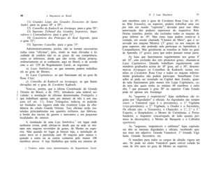 60                                                                                   II. A Loja Maçônica                   61
                       A Maçonaria no Brasil

         11) Grandes Lojas dos Grandes Escoceses de Santo          sete membros com o grau de Cavaleiro Rosa Cruz (o 18°,
   André, para os graus 28° a 29°;                                 no Rito Escocês), ou superior, poderá trabalhar uma vez
         12) Conselho de Kadosch ou Areópago, para o grau 30°;     por mês em sessão "capitular", devendo para isso obter
         13) Supremo Tribunal dos Grandes Inspetores, Inqui-       autorização dos poderes superiores do respectivo Rito.
   sidores e Comendadores, para o grau 31 9 ;                      Destas reuniões, porém, são excluídos todos os maçons de
         14) Consistório dos Príncipes do Real Segredo, para       grau inferior ao 18°. Mas estas lojas podem reunir-se à
   o grau 32°;                                                     vontade, em sessão chamada "Câmara do Meio", que é re-
         15) Supremo Conselho, para o grau 33°.                    servada aos maçons Mestres (3 o grau) ou aos maçons de
                                                                   grau superior, não podendo nela participar os Aprendizes e
        Administrativamente, porém, não se tornam necessárias      Companheiros. Mas geralmente as reuniões se farão no grau
   todas estas "oficinas", pois, tendo as mais elevadas a fa-      de Aprendiz (I o grau), para que todos possam tomar parte.
   culdade de conferir não só os graus de sua competência,               As lojas que funcionarem regularmente nos graus 4o
  como os inferiores, desde que não exista oficina própria,        até 189, com exclusão dos três primeiros graus, chamam-se
   ordinariamente só se conhecem, aqui no Brasil, e de acordo      Lojas Capitulares. Quando trabalham regularmente com
  com o art. 229 do Regulamento Geral, as seguintes:               membros graduados acima do 18° grau, até o 30°, denomi-
        a) Lojas Simbólicas, as que somente podem trabalhar        nam-se Areópagos ou Conselhos de Kadosch; nestas reu-
  até ao grau de Mestre;                                           niões os Cavaleiros Rosa Cruz e todos os maçons inferior-
        b) Lojas Capitulares, as que funcionam até ao grau de      mente graduados não podem participar. Semelhante Con-
  Rosa Cruz;                                                       selho só pode ser instalado na Capital dum Estado, quan-
        c) Conselho de Kadosch ou Areópagos, as que fazem          do nela funcionarem pelo menos três Lojas Capitulares, ca-
  elevações até o grau de Cavaleiro Kadosch.                       da uma das quais tenha no mínimo 60 membros e entre
        Note-se, porém, que a última Constituição do Grande        eles 7 que possuam o grau 30° ou superior. Cada Estado
i Oriente do Brasil, a de 1951, introduziu uma notável no-         pode ter apenas um Areópago.
l vidade: a instalação de oficinas denominadas Triângulos e              As "augustas e respeitáveis" lojas simbólicas são re-
| que trabalham apenas com um número de três a seis ma-            gidas por "dignidades" e oficiais. As dignidades são sempre
  çons (cf. art. 11). Estes Triângulos, todavia, só poderão        cinco: o Venerável (que é o presidente), o 1.° Vigilante
  ser fundados nos lugares onde não existirem Lojas da obe-         (vice-presidente), o 2.° Vigilante, o Orador e o Secretário.
  diência do citado Grande Oriente. Tais oficinas serão ins-       Os oficiais são: o Tesoureiro, o Chanceler, o 1.°, 2.° e 3.9
  taladas principalmente nos quartéis militares, nas fábricas,     Experto, o Hospitaleiro, o Mestre de Cerimônias, o Porta-
  a bordo dos navios de guerra e mercantes e em pequenas           bandeira, o Arquiteto (encarregado de tudo quanto per-
  localidades do interior.                                         tence às decorações), o Mestre de Banquete e o Cobridor
       A instalação de uma Loja Simbólica,2 em lugar onde           (porteiro).
  nenhuma exista, pode efetuar-se desde que na sede se reú-              As "augustas, respeitáveis e sublimes" lojas capitula-
  nam sete maçons revestidos de graus, de Mestre ou supe-          res têm as mesmas dignidades e oficiais, recebendo ape-
  rior. Mas quando no lugar já houver loja, a instalação de        nas mais um adjetivo: Grande Venerável, 1.° Grande Vigi-
  outra nova só é permitida com 50 maçons pelo menos e             lante, Grande Secretário, etc.
  quando a outra ou as outras contarem pelo menos 100
  membros ativos. A loja Simbólica que tenha um mínimo de                O mandato para todos os cargos de eleição vigora um
                                                                   ano. Só pode ser eleito Venerável quem estiver colado há
                                                                    mais de três anos no grau de Mestre ou superior.
       ) Tiramos todas estas determinações do Regulamento Geral.
 