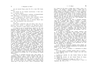 ///. O Maçon                             79
78                        A Maçonaria no Brasil
                                                                                   res e nascer de novo para a virtude, para a honra e para a sa-
      que até mesmo P a p a s como Pio IX e Leão XIII foram                        bedoria". ' Em seguida o Venerável instrui o neófito sobre os
maçons;                                                                            vários deveres do maçon, insistindo sobretudo no de "vencer as
      que Fulano de tal, homem corretíssimo, é bom c a t ó -                       paixões ignóbeis que desonram o homem e o tornam desgraçado;
lico e excelente maçon;                                                            a prática constante da beneficência, socorrer os seus irmãos, pre-
      que não há absolutamente n e n h u m a incompatibilidade                     venir as suas necessidades, minorar os seus infortúnios, assisti-los
                                                                                   com seus conselhos e as suas luzes. O que em um profano seria
entre M a ç o n a r i a e Cristianismo ou Catolicismo;                             qualidade rara, não passa no maçon do cumprimento dos deveres.
      que a M a ç o n a r i a tem mesmo como princípio aceitar                     Toda a ocasião que ele perde de ser útil é uma infidelidade, todo
somente homens honestos, livres, bons e virtuosos;                                 o socorro que recusa é um perjúrio..."
      que fora da Maçonaria n ã o se encontra Moral mais                                3) Nas sessões regulares das lojas o Venerável pergunta:
                                                                                   "Para que nos reunimos aqui, Irmão 1* Vigilante?" E o inter-
pura, nem ensinamentos mais proveitosos;
                                                                                   rogado deve responder: "Para combater a tirania, a ignorância,
      e t c , etc.                                                                 os preconceitos e os erros, e glorificar o Direito, a Justiça e a
      P o d e r í a m o s comprovar c a d a um destes itens com nu-                Verdade; para promover o bem-estar da Pátria e da Humanida-
merosos textos oficiais e autênticos da Maçonaria B r a s i -                      de, levantando templos à Virtude e cavando masmorras ao vício".
leira atual. D a r e m o s a seguir a l g u n s exemplos p a r a a m o s t r a :   O Venerável torna a perguntar: "Que é a Maçonaria, Irmão Chan-
                                                                                   celer?" Este, levantando-se, responde: "Uma Instituição que tem
     1) O Ritual do grau de Aprendiz-Maçon, editado em 1951 pela                   por objetivo tornar feliz a Humanidade pelo amor, pelo aperfei-
Sereníssima Grande Loja do Estado de São Paulo, apresenta ini-                     çoamento dos costumes, pela tolerância, pela igualdade e pelo res-
cialmente algumas considerações gerais sobre a Maçonaria. Na p.                    peito à autoridade e à religião". ~
9 temos a seguinte definição: "A Ordem Maçônica é uma asso-                             4) No Ritual da inauguração dum "templo" maçônico, pelo
ciação de homens sábios e virtuosos que se consideram irmãos                       fim da cerimônia, diz o Presidente: "Meus Irmãos, a luz pene-
entre si e cujo fim é viver em perfeita igualdade, intimamente                     trou neste templo e espalhou o seu brilho nas colunas simbóli-
unidos por laços de recíproca estima, confiança e amizade, es-                     cas. Podemos de hoje em diante aqui proceder regularmente nos
timulando-se, uns aos outros, na prática das virtudes". E logo                     nossos trabalhos. Possa a palavra, essa manifestação do pensa-
explica: "A Ordem Maçônica foi sempre, e deve continuar a ser                      mento, que faz do homem o primeiro dos seres, fazer ouvir neste
a união consciente de homens inteligentes, virtuosos, desinteres-                  templo os acentos da verdade! Que ela ilumine os nossos obrei-
sados, generosos e devotados, Irmãos livres e iguais, ligados por                  ros e faça deles homens novos! Nunca esqueçamos que é à
deveres de fraternidade para se prestarem mútua assistência e con-                 regeneração e à felicidade da humanidade que devem tender to-
correrem, pelo exemplo e pela prática das virtudes, para esclare-                  dos os nossos esforços, e que devemos nos aplicar em libertá-la
cer os homens e para prepará-los para a emancipação progressiva                    do jugo vergonhoso da ignorância e dos preconceitos em com-
e pacífica da Humanidade". E ainda, na mesma página: "O ob-                        bater as paixões que a perturbam". 3
jetivo da Seren-'. Grande Loja do Estado de São Paulo é man-                            5) Em folhetos de propaganda maçônica jamais faltarão, na-
ter, em sempre crescente progresso para a Maçonaria, o seu an-                     turalmente, os chamados "grandes mandamentos da Maçonaria Mo-
tigo e verdadeiro caráter de Apostolado da mais Alta Moralidade,                   derna", e que são os seguintes 4 :
da prática das virtudes, da Liberdade e da Igualdade, com cons-
ciente subordinação, disciplina e leal Fraternidade, a fim de que                       1) Sê justo, porque a equidade é o sustentáculo do gênero
os Maçons, ampliando e fortificando todas as faculdades morais                      humano;
e espirituais, possam cumprir seus mútuos deveres e infundir, nos                       2) sê bom, porque a bondade entrelaça todos os corações;
usos e costumes da sociedade civil, os sãos princípios da filosofia                     3) sê indulgente, porque és débil e porque vives entre seres
humanitária".                                                                       tão débeis como tu;
     2) Durante as cerimônias prescritas pelos vários Rituais, en-                      *) Ritual do Aprendiz, ed. pelo Grande Oriente do Brasil
contramos sempre de novo o mesmo insistente apelo para as                          em 1944, p. 46.
mencionadas virtudes. Inúmeras vezes se repete aí que, para ser                         2
                                                                                          ) Ritual do Aprendiz, ed. pelo Grande Oriente do Amazo-
bom e verdadeiro maçon, é preciso "ser livre e de bons costu-                      nas, 1929, p. 24.
                                                                                        3
mes". Assim, por exemplo, diz a certa altura o Venerável ao neó-                          ) Ritual de Inauguração de Templo, ed. 1907, p. 9 s.
fito: "Se desejas tornar-te um verdadeiro maçon deves primeiro                          *) Cf. A. C a v a l c a n t e de A l b u q u e r q u e , O que é a
morrer para o vício, para os erros e para os preconceitos vulga-                   Maçonaria, Rio 1955, p. 58 s.
 