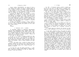 88                      A Maçonaria no Brasil                                                       ///. O Maçon                         89

     Declaro, também, SOLENEMENTE, sob palavra de honra e                        Art. 144* — O Venerável, abrindo a petição e achando que
sem nenhuma reserva mental, que desejo ser admitido maçon não              ela não está nos termos do artigo anterior, a guardará, decla-
 com a intenção de combater ou prejudicar a Ordem Maçônica ou              rando nesta ocasião que é um pedido de iniciação formulado irre-
os seus membros, mas sim com o firme propósito de consagrar                gularmente, e depois de finda a sessão, mencionará ao Mestre que
a minha inteligência, o meu esforço e até a própria vida ao bem            o apoiou as faltas que notou, para serem preenchidas.
dos meus irmãos e dos meus semelhantes, em prol da instrução                     Art. 145* — Se a petição estiver regular, o Venerável fará a
moral, da liberdade, da civilização e da sociedade.                        sua leitura em voz alta, sem publicar o nome ou nomes dos que
     Igualmente me OBRIGO, sob minha consciência de homem,                 a apoiaram, pedindo ao Chanceler a necessária informação do Li-
a empregar todos os meios ao meu alcance para o bem da Or-                 vro Negro 14 , e conforme os lançamentos que ali encontrar, pro-
dem Maçônica, da humanidade e da pátria, contribuindo quanto               cederá como determina o presente Regulamento. Se o nome do
em mim caiba, para combater toda a tirania, toda a opressão e              peticionário não se encontrar no referido livro, o Venerável no-
todo o obscurantismo que se oponha à liberdade política e social           meará separadamente e em segredo três irmãos do quadro, no mí-
do indivíduo, coadjuvando com toda a eficácia a fraternidade uni-          nimo, para procederem às precisas sindicâncias.
versal, que tem por fim constituir de todos os homens uma imen-                  § 1* As sindicâncias deverão ser explícitas sobre os pontos
sa família, cujos laços sejam o amor, a liberdade e o progresso            seguintes: estado social do profano e os meios que tem de sub-
em todas as suas manifestações.                                            sistência, sua moral, caráter, costumes, aptidões e reputação de
     Se faltar a esta obrigação e promessa, e chegar a infringir o          que goza na opinião pública.
que ela me impõe, consinto que seja publicada a minha falta, para                § 2* Os sindicantes farão os seus relatórios por escrito, de-
que todos os maçons espalhados pela superfície da Terra conhe-              vidamente assinados, que entregarão particularmente ao Venerável,
çam a minha desonra. i a                                                    ou lançarão no saco de propostas e informações, em sessão da
    Data                                                                    loja, dentro de 15 dias, devendo neste último caso ser a sindi-
    Assinatura                                                              cância fechada em invólucro com a declaração "reservada ao
                                                                            Venerável".
                 c)   Sindicâncias sobre o    candidato.                         § 3* Quando algum dos sindicantes não apresentar sua infor-
                                                                            mação no prazo determinado, ou no caso de ela ser insuficiente,
     E' necessário conhecer as minuciosas determinações
prescritas pelo Regulamento Geral. Embora longo, trans-                         14
                                                                                   ) Livro Negro: "Chama-se assim o livro onde são registra-
crevemos a parte principal do texto oficial. Isso nos mos-                 dos os nomes dos profanos e dos maçons recusados por uma ofi-
tra o cuidado extremo (ao menos em teoria) que a Ma-                       cina e a sua escrituração e guarda estão ao cargo do irmão
                                                                           secretário. Logo que uma proposta de iniciação ao primeiro grau,
çonaria tem na admissão de novos obreiros. Trata-se de                     que qualquer oficina pode conceder, for lida, deve a secretaria
um texto hoje em vigor no Brasil:                                          mencionar na mesma se o nome do proposto consta ou não do
                                                                           Livro Negro" (cf. Pequena Enciclopédia Maçônica, p. 332). Há
     Art. 143* — O Candidato à iniciação, possuidor dos requi-             um erro nesta informação, pois o art. 62, § 3 e o art. 290, §
sitos exigidos pelo art. 1', § 1' da Constituição, deve fazer à loja       4 do Regulamento determina que este livro esteja a cargo do
do Rito que tiver escolhido, mais próxima de seu domicílio, ou             chanceler. O art. 158 estabelece o seguinte: "Os nomes dos can-
de mais fácil acesso, uma petição contendo seu nome, idade, pro-           didatos recusados serão lançados no Livro Negro e imediatamente
fissão, domicílios atual e anterior, estado, naturalidade e local onde     comunicados ao Poder Central para o fim de serem competen-
exerce a sua profissão e todas as demais referências que julgar            temente registrados". Interessantes são também os §§ 9 e 20 do
necessárias.                                                               art. 236, em que são especificados os seguintes deveres da loja:
     § único. Esta petição, feita e assinada do próprio punho do           "§ 9* Remeter à Grande Secretaria Geral e à Grande Secretaria
candidato e apoiada com assinatura de um ou mais Mestres, mem-             Estadual, no decurso do mês de Março, o Quadro dos Obreiros
                                                                           existentes a 1' do dito mês, e mensalmente o nome dos profanos
bros ativos da loja, será, em sessão desta, lançada ao saco de              que tiverem sido rejeitados". E o § 20: "Não iniciar nem regula-
propostas em invólucro fechado com a seguinte declaração: "re-              rizar qualquer candidato, antes de receber a respectiva resposta
servada ao Venerável".                                                      dos Poderes competentes". De modo que existe um controle ri-
                                                                            goroso sobre os candidatos. Informa o Diccionario Enciclopédico
       13
           ) O texto não o diz, mas poderia acrescentar: " . . . e difi-    de Ia Masonería, edição de 1947, vol. I, p. 627, que, além do Li-
cultem por todos os modos os meus negócios e minhas iniciati-               vro Negro, existe também o Livro Encarnado (ou Registro da
v a s " . . . Quem tiver a paciência de ler todo este capítulo, com-        Disciplina), que contém todas as acusações, faltas ou penas dos
preenderá a razão desse acréscimo.                                          Irmãos.
 