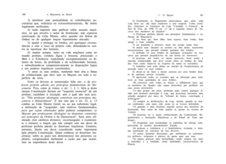 100                A Maçonaria no Brasil                                                 ///. O Maçon                         101

     3) satisfazer com pontualidade as contribuições pe-            b) Geralmente os Regimentos particulares, que, aliás, cada
cuniárias que, ordinária ou extraordinariamente, lhe forem    Loja deve ter, são mais explícitos a este respeito. Como exem-
legalmente atribuídas;                                        plo, citaremos os Estatutos da Loja "Caridade e Firmeza", de
     4) nada imprimir nem publicar sobre assunto tnaçô-       Juiz de Fora, de 1950. O art. 11 dá o seguinte elenco de "de-
                                                              veres dos membros do Quadro":
nico, ou que envolva o nome da Instituição, sem expressa            1) Professar perfeita adesão aos princípios fundamentais e su-
autorização do Grão Mestre, salvo quando em defesa da         blimes da Maçonaria;
Ordem ou de qualquer maçon injustamente atacado;                    2) ser bom pai, bom filho, bom esposo, bom irmão, bom
     5) ajudar e proteger os Irmãos, em quaisquer circuns-    amigo e bom cidadão;
                                                                   3) ser prudente e discreto, tanto em sessão como fora;
tâncias e com o risco da própria vida, defendendo-os con-          4) nunca usar, durante as sessões ou fora delas, expressões
tra as injustiças dos homens;                                 inconvenientes, que possam ofender qualquer dos Irmãos;
     6) manter sempre, tanto na vida maçônica como no              5) defender os seus Irmãos de quaisquer acusações ou cen-
mundo profano, conduta digna e honesta, praticando o          suras que possam prejudicá-los na sua honra ou interesses;
Bem e a Tolerância, respeitando escrupulosamente os di-            6) procurar, por todos os meios possíveis, fazer sentir a
                                                              máxima solidariedade que deve existir entre os Irmãos do Qua-
tames da honra, da probidade e da solidariedade humana,       dro, bem como impor-se ao respeito de todos os estranhos;
e subordinando-se compreensivamente às disposições legais          7) trabalhar com todo afinco no sentido de fortalecimento da
e aos poderes maçônicos constituídos;                         amizade entre os seus irmãos;
     7) amar os seus irmãos, mantendo bem alta a flama             8) abster-se de fazer a menor censura aos seus Irmãos dian-
da solidariedade que deve unir os Maçons em toda a su-        te de qualquer pessoa estranha;
perfície da terra.                                                 9) aproveitar todas as ocasiões que se ofereçam para enal-
                                                              tecer as boas qualidades de seus Irmãos;
     Entre os deveres aí enumerados falta um: o de pro-             10) concorrer com todas as forças e influências para que
fessar perfeita adesão aos princípios fundamentais da Ma-     os membros do Quadro não sejam preteridos por profanos em
çonaria. Pois, como já vimos, o art. 1, § 1, letra g desta    suas justas pretensões;
mesma Constituição declara ser "requisito essencial" de um          11) não propor em juízo nenhuma ação contra qualquer Ir-
                                                              mão sem primeiro participar à Loja, que procurará encontrar uma
profano, candidato à iniciação, sem o qual não será acei-     solução amigável por meio do "tribunal de honra, conciliação e
to: "Não professar ideologias contrárias aos princípios ma-   arbitragem";
çônicos e democráticos". E' por isso que o art. 32, n. 13           12) cumprir as deliberações da Loja, mesmo quando as hou-
confere ao Grão Mestre Geral, ou ao seu substituto legal,     ver combatido, com tanto zelo como se as tivesse defendido;
a atribuição de "suspender, com motivos fundamentados,              13) guardar o mais absoluto segredo acerca dos mistérios da
para que sejam eliminados pelos poderes competentes, os       Instituição, bem como de tudo quanto se passar no recinto do
                                                              Templo;
Maçons que professarem ideologias ou doutrinas contrárias           14) procurar ter o maior conhecimento da Constituição, Re-
aos princípios da Ordem e da Democracia". Será, pois, eli-    gulamentos e Instruções Maçônicas e do Ritual do Grau que
minado (nós católicos diríamos: excomungado; é exatamen-      atingir;
te o mesmo) o maçon que não cumpre este seu dever de                15) freqüentar com assiduidade os trabalhos da oficina, com-
professar perfeita adesão às doutrinas maçônicas. Estamos,    parecendo às sessões decentemente trajado;
                                                                    16) praticar a tolerância e a beneficência, evitando a míni-
portanto, diante um dever considerado muito importante        ma ostentação no exercício de tais deveres;
pela própria Constituição. Quem conhecer as doutrinas ma-           17) nunca fomentar discussões que melindrem os sentimen-
çônicas, sobre as quais nos demoraremos nos próximos ca-      tos políticos, religiosos e pátrios de quem quer que seja;
pítulos, compreenderá facilmente a razão por que insisti-           18) jamais praticar uma deslealdade, tendo sempre em mira
mos na importância deste dever.                               a honradez e a lealdade, como qualidades características do
                                                              Maçon;
 