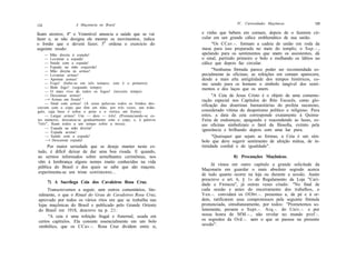 A Maçonaria no Brasil                                         IV. Curiosidades Maçônicas             125
124

ficam atentos; 4" o Venerável anuncia a saúde que se vai         e vinho que bebem em comum, depois de o fazerem cir-
fazer e, se não designa ele mesmo os movimentos, indica          cular em um grande cálice emblemático de sua união.
o Irmão que o deverá fazer; 59 ordena o exercício do                   "Os CCav.-. formam a cadeia de união em roda da
seguinte modo:                                                   mesa para isso preparada no meio do templo; o Sap.-.,
    — Mão direita à espada!                                      apelando para os sentimentos que unem os assistentes, dá
    — Levantar a espada!                                         o sinal, partindo primeiro o bolo e molhando os lábios no
    — Saúde com a espada!                                        cálice que depois faz circular.
    — Espada na mão esquerda!
    — Mão direita às armas!                                            "Nenhuma fórmula parece poder ser recomendada es-
    — Levantar armas!                                            pecialmente às oficinas; as refeições em comum aparecem,
    — Apontar armas!                                             desde a mais alta antigüidade dos tempos históricos, co-
    — Fogo! (bebe-se em três tempos; este é o primeiro)          mo sendo para os homens o símbolo tangível dos senti-
    — Bom fogo! (segundo tempo)                                  mentos e dos laços que os unem.
    — O mais vivo de todos os fogos! (terceiro tempo)
    — Descansar armas!                                                 "A Ceia de Jesus Cristo é o objeto de uma comemo-
    —• Armas em frente! '                                        ração especial nos Capítulos do Rito Escocês, como glo-
    — Sinal com armas! (A estas palavras todos os Irmãos des-
crevem com o copo que têm em mão, por três vezes, um triân-
                                                                 rificação das doutrinas humanitárias do profeta nazareno,
gulo, cuja base é sobre o peito e o vértice em frente).          considerado vítima do despotismo político e religioso. Para
    — Largar armas! Um — dois — três! (Pronunciando-se es-       estes, a data da ceia corresponde exatamente à Quinta-
tes números, descansa-se gradualmente com o copo, e, à palavra   Feira de endoenças; apagando e reacendendo as luzes, es-
"três", ficam todos a um tempo sobre a mesa).                    sas oficinas simbolizam o farol da filosofia, extinto pela
     — Espada na mão direita!
     — Espada acima!
                                                                 ignorância e brilhando depois com uma luz pura.
     — Saúde com a espada!                                             "Quaisquer que sejam as formas, a Ceia é um sím-
     —• Descansar espada!                                        bolo que deve sugerir sentimento de afeição mútua, de in-
     Por maior seriedade que se deseje manter neste es-          timidade cordial e de igualdade".
tudo, é difícil deixar de dar uma boa risada. E quando,
ao sermos informados sobre semelhantes cerimônias, nos                          8) Precauções Maçônicas.
vêm à lembrança alguns nomes muito conhecidos na vida
                                                                      Já vimos em outro capítulo a grande solicitude da
pública do Brasil e dos quais se sabe que são maçons.
                                                                 Maçonaria em guardar o mais absoluto segredo acerca
experimenta-se um triste sentimento...                           de tudo quanto ocorre na loja ou durante a sessão. Assim
                                                                 prescreve o art. 6, § 1» do Regulamento da Loja "Cari-
      7) A Sacrílega Ceia dos Cavaleiros Rosa Cruz.              dade e Firmeza", já outras vezes citado: "No final de
     Transcrevemos a seguir, sem outros comentários, lite-       cada sessão e antes do encerramento dos trabalhos, o
ralmente, o que o Ritual do Grau de Cavaleiros Rosa Cruz,        Ven.-. convidará os OObr.-. presentes a, de pé e à or-
aprovado por todos os vários ritos em que se trabalha nas        dem, ratificarem seus compromissos pela seguinte fórmula
lojas maçônicas do Brasil e publicado pelo Grande Oriente        pronunciada, simultaneamente, por todos: "Prometemos so-
do Brasil em 1918, descreve na p. 21:                            lenemente, perante o Supr.-. Arq.-. do Univ.-. e por
     "A ceia é uma refeição frugal e fraternal, usada em         nossa honra de MM.-., não revelar no mundo prof.:.
certos capítulos. Ela consiste essencialmente em um bolo         os segredos da Ord.-. nem o que se passou na presente
simbólico, que os CCav.-. Rosa Cruz dividem entre si,            sessão".
 