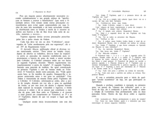 A Maçonaria no Brasil                                             IV. Curiosidades Maçônicas                 127
126
       Pois aos maçons parece absolutamente necessário es-              Ven.: Irmão l9 Vigilante, qual é o primeiro dever de um
                                                                  Vigilante em Loja?
conder cuidadosamente o seu grande esforço de "aperfei-                 1° Vig.: Ver se o templo está coberto [quer dizer: ver se o
çoar os homens e exercer a beneficência" (que seria a fi-         recinto da loja está bem fechado].
nalidade deles). Eles tomam ainda outras precauções ex-                 Ven.: Certificai-vos disso, meu Irmão.
traordinárias para evitar sejam surpreendidos em suas li-              /' Vig.: Irmão Cobridor, cumpri o vosso dever.
ções da mais alta moralidade e da mais acrisolada virtude,             Cobr. (depois de bater regularmente à porta do templo): Ir-
 ou distribuindo entre os Irmãos a tarefa de ir socorrer os       mão l9 Vigilante, o templo está coberto.
 pobres nos bairros a fim de lhes levar toda sorte de au-              I9 Vig.: O templo está coberto, Respeitável Mestre.
                                                                       Ven.: Qual é o segundo dever de um Vigilante em Loja,
 xílio, materiais e morais...                                     Irmão 1* Vigilante?
        Vejamos algumas destas severas precauções prescritas           I9 Vig.: Ver se todos os presentes são Maçons.
 pelas leis e pelos rituais da Ordem.                                  Ven.: Verificai se são.
        Cada loja deve ter um ou dois "Cobridores", encar-             /" Vig.: À ordem, meus Irmãos (todos fazem o sinal da or-
                                                                  dem). Respeitável Mestre, eles o afirmam em ambas as colunas.
  regados de "zelar assiduamente pela sua segurança", diz o            Ven.: Irmão l9 Vigilante, a que horas começam os Aprendi-
  art. 297 do Regulamento Geral.                                  zes Maçons os seus trabalhos?
        O Aprendiz Maçon, publicação oficial já diversas ve-           /" Vig.: Ao meio-dia, Respeitável Mestre.
  zes mencionada, ensina: "Para entrar no templo (loja),               Ven.: Que horas são, Irmão 29 Vigilante?
  depois de abertos os trabalhos, deve-se bater na respecti-           29 Vig.: Meio-dia completo.
  va porta as pancadas da maneira estabelecida para re-                O Venerável bate — o o o — o que é repetido pelos Vi-
                                                                  gilantes, ficando todos de pé e à ordem. O l9 Diácono sobe
   presentarem a bateria do grau, de modo a serem ouvidos         os degraus do trono, coloca-se em frente do Venerável e am-
   pelo Cobridor. O Cobridor comunica então em voz baixa          bos fazem o sinal gutural. O Venerável dá depois ao ouvido a
   ao segundo Vigilante, dizendo: "Batem regularmente (ou         palavra sagrada e o Diácono dirige-se ao l9 Vigilante com as
   maçônicamente) à porta do templo". O segundo Vigilante,        mesmas formalidades, transmite-lhe a palavra sagrada e volta ao
   batendo uma pancada de malhete, faz igual comunicação          seu lugar. O l9 Vigilante a envia por intermédio do 29 Diácono
                                                                  e do mesmo modo ao 29 Vigilante.
   ao primeiro Vigilante e este do mesmo modo ao Vene-
                                                                       2" Vig.: Tudo está justo e perfeito na coluna do meio-dia.
   rável. O Venerável, dando outra pancada, diz: "Vede quem            P Vig.: Tudo está justo e perfeito em ambas as colunas, Res-
    assim bate, se for membro do quadro, franqueai-lhe o in-      peitável Mestre.
    gresso anunciando antes o seu grau ou qualidade". Esta
                                                                      E' esta a cerimônia prescrita para o início de qual-
    ordem é transmitida da mesma forma pelos Vigilantes até       quer "sessão econômica" da loja, em que participem os
    o Cobridor. O Cobridor, informando-se então, abre a por-      Aprendizes.
    ta do templo, dizendo em voz alta o grau ou qualidade
     do Irmão, se por isso tiver ele direito a alguma formali-          Quando o profano, candidato à iniciação no primeiro
     dade especial na recepção. Concedido o ingresso, o Irmão     grau, vai passar da "câmara das reflexões" para o in-
     coloca-se à ordem e dá os passos que constituem a mar-       terior da loja, ele é conduzido à porta do templo e então
     cha do grau, indo ficar entre os Vigilantes e aí executa     o AAestre de Cerimônias bate profanamente uma ou duas
     o sinal gutural em cumprimento ao Venerável, ao 1? e ao
                                                        "         pancadas fortes. Dentro da loja dá-se então a seguinte
     2? Vigilantes, depois do que vai ocupar o lugar que lhe      cena:
      compete".                                                        Cobr. (armando-se): Batem profanamente à porta do templo!
                                                                       Ven.: Fazei ver, meus Irmãos, quem é o temerário que ousa
           Qualquer sessão inicia invariavelmente com este diá-   interromper os nossos augustos trabalhos.
      logo:
 