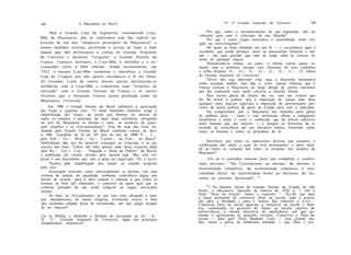 14S                  A Maçonaria no Brasil                                          VI. O Grande Arquiteto do Universo                 149

     Mas a Grande Loja da Inglaterra, considerada Loja-                   Por que, sobre o reconhecimento de sua dignidade, não ser
                                                                     tolerante para com o ceticismo da sua filosofia?
Mãe da Maçonaria, não se conformou com tão radical su-                    Por que e como julgar necessária a neutralidade entre reli-
pressão de um dos "imutáveis princípios da Maçonaria" e              gião ou extra-religiões?
tomou medidas severas, proibindo o acesso às lojas a todo                 Há quem se sinta ofendido em sua fé — e recordamos aqui o
maçon que não professasse a crença no Grande Arquiteto               incidente, que ainda perdura, entre as maçonarias francesa e ale-
do Universo e declarou "irregular" o Grande Oriente da               mã — por uma questão que nem de longe afeta às crenças ín-
                                                                     timas de qualquer maçon.
França. Lançara, portanto, a Loja-Mãe o interdito e a ex-                 Dissentiram-se ambas, ou antes, a última cortou quase re-
comunhão sobre a filha rebelde. Ainda recentemente, em               lações com a primeira, porque esta eliminara de seus trabalhos
1952, a mesma Loja-Mãe condenou e interditou a Grande                a velha fórmula: A.-. G.-. D . - . G.-. A.-. D . - . U.-. [À Glória
Loja do Uruguai por não querer reconhecer a fé em Deus.              do Grande Arquiteto do Universo].
                                                                          Talvez não seja oportuno citar aqui a dissensão lamentável
As Grandes Lojas de outros muitos países declararam-se
                                                                     como exemplo melhor, mas não é, certo, justiça silenciar que a
solidárias com a Loja-Mãe e romperam suas "relações de               França colocou a Maçonaria ao largo abrigo de atritos intestinos
amizade" com o Grande Oriente da França e os outros                  que lhe pudessem mais tarde estorvar a marcha liberal.
Orientes que a imitaram. Entrou assim profunda cisão na                   Para eterna glória do direito ela viu, com um critério que
Maçonaria Universal.                                                 lhe faz honra à cultura, que a imposição de crença num deus
                                                                     qualquer entre maçons eqüivalia à imposição de determinados pre-
     Em 1908 o Grande Oriente do Brasil submeteu à apreciação        ceitos de moral política da parte do Estado para com o indivíduo.
das Lojas a seguinte tese: "O atual momento histórico exige a             Ela compreendeu que a Maçonaria não trabalha para glória
simplificação dos rituais, de modo que domine no interior de         de nenhum deus — tanto é esta instituição alheia a indagações
todos os templos o princípio da mais larga tolerância, abrigando     metafísicas e tanto é certo e conhecido que há deuses adversos
no seio da Maçonaria os deístas e ateus, os sectários de quais-      entre homens que são maçons — e alargou as fronteiras da li-
quer religiões e os livre-pensadores". Esta foi uma das teses for-   berdade de consciência até aos máximos limites, honrando assim
mulada pelo Grande Oriente do Brasil conforme consta do decr.        todos os homens e todos os princípios da fé.
n. 406, "expedido no 24 do 10" mês do ano de 5908 V.-. L.-.
pelo Sob.-. Gr.-. Mest.-. Gr.-. Comm.-. da Ord.-. no Brasil".
Infelizmente não nos foi possível conseguir as respostas e os pa-        Queremos, por todos os santíssimos deveres que juramos, a
                                                                     colaboração dos ateus, a ação do livre pensamento, o amor imor-
receres das lojas. Temos em mão apenas uma única resposta dada
                                                                     tal de todos os corações por todos os corações nos templos da
pela Be.-. Loj. •. Cap.-. "Segredo e Amor da Ordem", de Recife,      Maçonaria".
e publicada em caráter secreto pela mesma loja. Mas esta res-
posta é um documento que vale a pena ser arquivado. Eis o texto:           Eis aí o caminho natural para um completo e confes-
     "Somos pela simplificação dos rituais no sentido proposto       sado ateísmo: "Do Cristianismo ao deísmo, do deísmo à
pela tese.                                                           neutralidade simpática, da neutralidade simpática à neu-
     Associação tolerante como universalmente se declara, sob suas   tralidade hostil, da neutralidade hostil ao laicismo, do lai-
colunas de templo da igualdade, nenhuma consciência digna tem
direito de recusar, para a obra comum e sublime a que todos os       cismo ao ateísmo declarado". in
homens de bem são chamados, o concurso de quem quer que se
                                                                           10
confesse portador de um credo religioso ou negue convicções                   ) No boletim oficial do Grande Oriente do Estado de São
deístas.                                                             Paulo, A Maçonaria, fascículo de Janeiro de 1929, p. 7, sob o
      Ao ateu, ao livre-pensador, ao que sem estar obrigado a cum-   título "Deus na Escola", lemos o seguinte: " . . . D e s d e que haja
                                                                     a louca pretensão de conservar Deus na escola, toda a aspira-
prir mandamentos de moral religiosa, livremente exerce o bem         ção para a Bondade e para a Justiça fica reduzido a Z e r o . . .
que nenhuma religião deixa de recomendar, por que julgar incapaz     Conservar Deus na escola eqüivale a conservar na escola a Men-
de ser maçons?                                                       tira, condenando as gerações do futuro ao mesmo espírito de
                                                                     subserviência, à mesma atmosfera de intolerância, sob que ge-
Lei [a Bíblia] e abolindo a fórmula de invocação ao Gr.'. A.'.       meram e agonizaram as gerações extintas. Conservar a Deus na
D.'. U-'. [Grande Arquiteto do Universo], fugiu dos princípios       escola — para quê? Disse Madame Curie — essa grande mu-
fundamentais maçônicos".                                             lher, honra e glória do feminismo mundial — que Deus é pro-
 