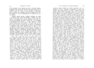 166                  A Maçonaria no Brasil                                         VII. Os Princípios do Liberalismo Religioso         167

e Sua vontade de tal maneira que este, o homem, pudesse                secretariado especial dirigido por médicos competentes, com a fi-
reconhecer com certeza ter sido de fato Deus quem se co-                nalidade de fazer as necessárias investigações dos fatos extra-
                                                                       ordinários que vinham surgindo. Em 1884 o "Bureau Medicai de
municara com ele! Como se fosse indigno e degradante                   Lourdes" (BML) recebeu um caráter oficial. Em 1947 este secre-
para o homem ser ilustrado por Deus quando este mes-                   tariado passou por uma reorganização total, tendo sido notavel-
mo homem é e deve constantemente ser instruído por ou-                 mente ampliado. Este grande secretariado está sempre à disposi-
tro homem!                                                             ção de todos os estudiosos e médicos do mundo que desejem to-
                                                                       mar parte nos debates dos casos que lhe são propostos ou que
      Querem admitir apenas verdades fundadas na razão                 queiram estudar ou reexaminar outros casos. Em Lourdes apare-
e na ciência? Pois não! Mas também o próprio fato his-                 cem médicos incrédulos, agnósticos, racionalistas, liberais, maçons,
tórico da revelação divina (como qualquer outro fato his-              protestantes, ateus, judeus, muçulmanos, budistas, etc. No dia 15
tórico) está fundado na razão e pode ser e é investigado               de Outubro de 1949 inscreveu-se no BML o 25.000* médico. E
                                                                       entre eles também os mais famosos professores de medicina e
e reconhecido pela ciência. E' a mais rigorosa e crítica               especialistas nas mais variadas doenças. Todas as curas oficial-
ciência histórica que nos garante e diz que Jesus de Na-               mente reconhecidas e proclamadas como milagrosas devem pas-
zaré viveu de fato no início da era cristã, se apresentou              sar invariavelmente por uma série de organismos filtrantes. Todo
e comprovou como senhor absoluto sobre a vida e a mor-                 o complicado processo de reconhecimento dum milagre passa pe-
te, afirmou e provou sua missão divina, etc. São fatos ve-             las seguintes quatro instâncias: Primeira instância: Ao primeiro si-
                                                                       nal de alguma cura, a pessoa beneficiada é levada ao BML, que
rificados pela mais rigorosa ciência histórica. Estudem os             abre então o processo de investigação. Faz-se um rigoroso exa-
 liberais, maçons e racionalistas qualquer manual de Epis-             me da pessoa; são recolhidos todos os documentos e as pri-
 temologia Teológica ou de Teologia Fundamental e verão                meiras testemunhas do fato; procura-se estabelecer com todo ri-
 com que seriedade e rigor a Igreja exige o apuro e a in-              gor possível o exato estado anterior à cura, etc. E' então de-
                                                                       signado um relator especial que exporá o caso circunstanciada-
 vestigação dos fundamentos da fé cristã. Somos crentes,               mente em assembléia geral do BML, com assistência de todos
 mas não crédulos; somos racionais mas não racionalistas.             os médicos presentes, sejam quais forem suas convicções reli-
     Não é este o lugar para escrever um tratado sobre as ba-          giosas ou filosóficas e que, com plena independência e liberdade,
ses racionais da fé cristã. Tais livros já foram escritos, e muito    podem tomar parte nas discussões. Todo expediente que não apre-
bons, também entfe""nos*. Quem quiser séria, serena e desapai-        sentar a necessária consistência, é sumariamente eliminado. Se a
xonadamente informar-se sobre tudo isso, leia os dois volumes         doença era de ordem puramente funcional, o caso nem sequer é
Ciência e Religião, de Mons. S a 1 i m (Editora Vozes Ltda., Pe-      debatido. Mas se o expediente passar substancialmente inatacado
trópolis), ou a axcelente obra Jesus de Nazaré, de Dom Hilarino       por este primeiro processo, é aprovado pelos médicos presentes
F e 1 d e r, O. F. M. Cap. (Editora Vozes Ltda., Petrópolis), ou      e arquivado para o ano seguinte. A pessoa que se diz curada é
ainda A Caminho da Verdade Suprema (os preâmbulos da fé),             entregue ao controle de um médico que se encarrega de observar
do Pe. Pedro C e r r u t i, S. J. (Rua S. Clemente, 340, Rio de       o paciente durante um ano inteiro, buscando também novos do-
Janeiro), etc. Apenas para darmos um exemplo do extremo ri-           cumentos, outras testemunhas, etc. —• Segunda instância: Só um
 gor com que a Igreja estuda os fatos preternaturais relacionados     ano depois é o caso outra vez proposto ao BML e novamente
 com a revelação divina, parece-nos oportuno, a esta altura, mos-     estudado e discutido em todas as suas particularidades e cir-
trar aos racionalistas que, preconcebidamente, negam qualquer         cunstâncias em nova assembléia geral. Qualquer dúvida positiva
 possibilidade de milagre ou intervenção divina, um método            e prudente que surgir neste novo exame será motivo suficiente
 científico e racional (fundado, portanto, como eles querem, "na      para eliminar definitivamente o caso do rol das curas reconheci-
 razão e na ciência") de verificar semelhantes fatos preternaturais   das. Assim, para exemplificar, em 1946 foram aprovados em pri-
 e milagrosos. Trata-se do método atual de verificação dos mi-        meira instância 36 expedientes de curas alegadas; destes 36, ape-
 lagres de Lourdes. Abramos, para isso, por alguns instantes, a       nas 14 foram apresentadas em segunda instância e somente 4 re-
 recente obra dos dois conhecidos médicos franceses François          sistiram ao novo exame. Em 1947 os expedientes aprovados em
 L e u r e t e Henri B o n : Les Guerisons Miraculeuscs Modernes.     primeira instância foram 75, voltaram 11, e apenas 6 permanece-
 Desde que em Lourdes começaram a dar-se curas consideradas           ram depois da segunda instância. Em 1948 passaram no primeiro
 milagrosas, instalou-se naquela cidade, em caráter oficioso, um      exame 83 casos, voltaram no ano seguinte apenas 15, e somente
 