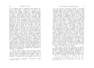 172                   A Maçonaria no Brasil                                          VII. Os Princípios do Liberalismo Religioso     173

cia do indivíduo, deve ser considerada como atentado con-                 dade. Não queremos, naturalmente, defender a legitimidade
tra um direito natural e sagrado e por isso deve ser de-                  da coação externa, nem a violência física, nem a moral.
nunciada como violência e injustiça. A Maçonaria consi-                   Qualquer coação seria de fato tirania e injustiça e mere-
dera seu dever principal combater esta violência, ambição                 ceria nossa inteira reprovação. E não se diga que a Igreja
e fanatismo. A primeira coisa, portanto, que a Maçonaria                 violenta ou coage os homens a aceitarem a mensagem de
deve fazer, é fechar quanto antes todas as escolas, desde                Cristo. Obediente ao mandamento divino de "ir por todo
as primárias até às superiores. Pois, os professores todos               o mundo e pregar o Evangelho a todos os povos", a Igreja
não têm outro ofício senão o de dirigir e orientar o pen-                propõe, mas não impõe, a doutrina de Cristo. A aceitação
samento dos alunos. A segunda coisa que a Maçonaria                      da fé em Cristo deve ser sempre um ato espontâneo da
deve fazer é cerrar imediatamente todas as suas lojas ou                 vontade livre do homem. O Direito Canônico diz expres-
oficinas. Pois, o art. 17, letra b, da Constituição do Gran-             samente no cânon 1751: "Ad amplexandam fidem catholi-
de Oriente do Brasil determina que é dever das lojas "tra-               cam nemo invitus cogatur: Ninguém deve ser coagido con-
balhar com todo o esforço pela Instituição e pelo aper-                  tra a sua vontade a abraçar a fé católica". E', aliás, cos-
feiçoamento moral do povo". E o art. 236, § 13, do Re-                   tume da Igreja velar com o maior cuidado por que nin-
gulamento Geral da Maçonaria no Brasil declara que é                    guém seja forçado a abraçar a fé católica contra sua von-
"principal dever" de uma loja regular "celebrar sessões de              tade, porquanto, como observa sabiamente S. Agostinho,
instrução, observando os rituais e as normas litúrgicas dos             "o homem não pode crer senão querendo". 7 De outro lado,
respectivos Ritos". A terceira coisa que a Maçonaria deve               é certo também que o homem tem o direito de seguir, se-
fazer sem demora é reunir todos os Rituais e os Catecis-                gundo a consciência do seu dever, a vontade de Deus,
mos de todos os Ritos e graus e queimá-los solenemente                  sem que ninguém, nem mesmo o Estado, possa impedi-lo.
em praça pública. Porquanto estes livros todos estão re-                Esta liberdade está acima de toda a opressão e de toda
pletos de instruções e até mesmo de tremendas ameaças                   a violência e foi sempre o objeto dos mais solícitos de-
em caso de desobediência ou de perjúrio. A quarta coisa                 sejos da Igreja. Foi a liberdade que os Apóstolos reivin-
que a Maçonaria deve fazer ainda hoje é interditar, proi-               dicaram, que os apologistas defenderam nos seus escritos
bir e combater a própria Maçonaria. Pois, ela se define a               e que os mártires consagraram com o seu sangue. Leão
 si mesma como "instituição essencialmente filantrópica, fi-            XIII disse muito bem que esta doutrina da liberdade "nin-
 losófica, educativa e progressista, que pugna pelo aperfei-            guém a prega mais alto e a afirma com mais constância
 çoamento moral, intelectual e social da Humanidade". 6 Só              do que a Igreja Católica; ela a tem ensinado em todos
 então, quando ela tiver sido conseqüente consigo mesma e               os tempos e a defende como um dogma". s
 quando já não mais existir, ela poderá pensar em com-
 bater outras associações que também têm a finalidade de                     Assim como o homem pode licitamente ser ensinado
 aperfeiçoar a Humanidade. . .                                          por outros homens sem que isso implique para ele um re-
                                                                        baixamento (apenas supõe o humilde reconhecimento de
      Para não cairmos nestes extremos absurdos, conceda-               um fato: a limitadíssima pequenez de sua inteligência), as-
mos que nem toda a influência externa no sentido de di-                 sim o homem pode ser instruído também por Deus. E co-
rigir ou orientar o pensamento de um cidadão é logo um                  mo a aceitação da verdade ensinada por um professor não
atentado contra sua liberdade. Pelo contrário: instruir os              se opõe nem à dignidade, nem às exigências, nem à au-
ignorantes foi sempre tido como excelente obra de cari-                     T
                                                                              ) Cf. L e ã o XIII, Immortale Dei, Ed. Vozes, Doe. Pont.
                                                                        n. 14, p. 23.
    ") Cf. o início   do   preâmbulo   à   Constituição   do   Grande       ") L e ã o XIII, Libertas Praestantissimam, Ed. Vozes, Doe.
Oriente do Brasil.                                                      Pont. n. 9, p. 6.
 