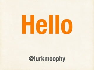 Hello
@lurkmoophy
 