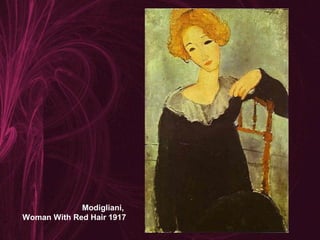 Modigliani,
Woman With Red Hair 1917
 