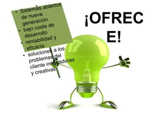 ¡OFREC
E!
 