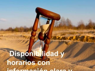 Disponibilidad y
horarios con
 