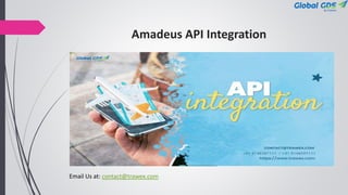 Amadeus API Integration
Email Us at: contact@trawex.com
 